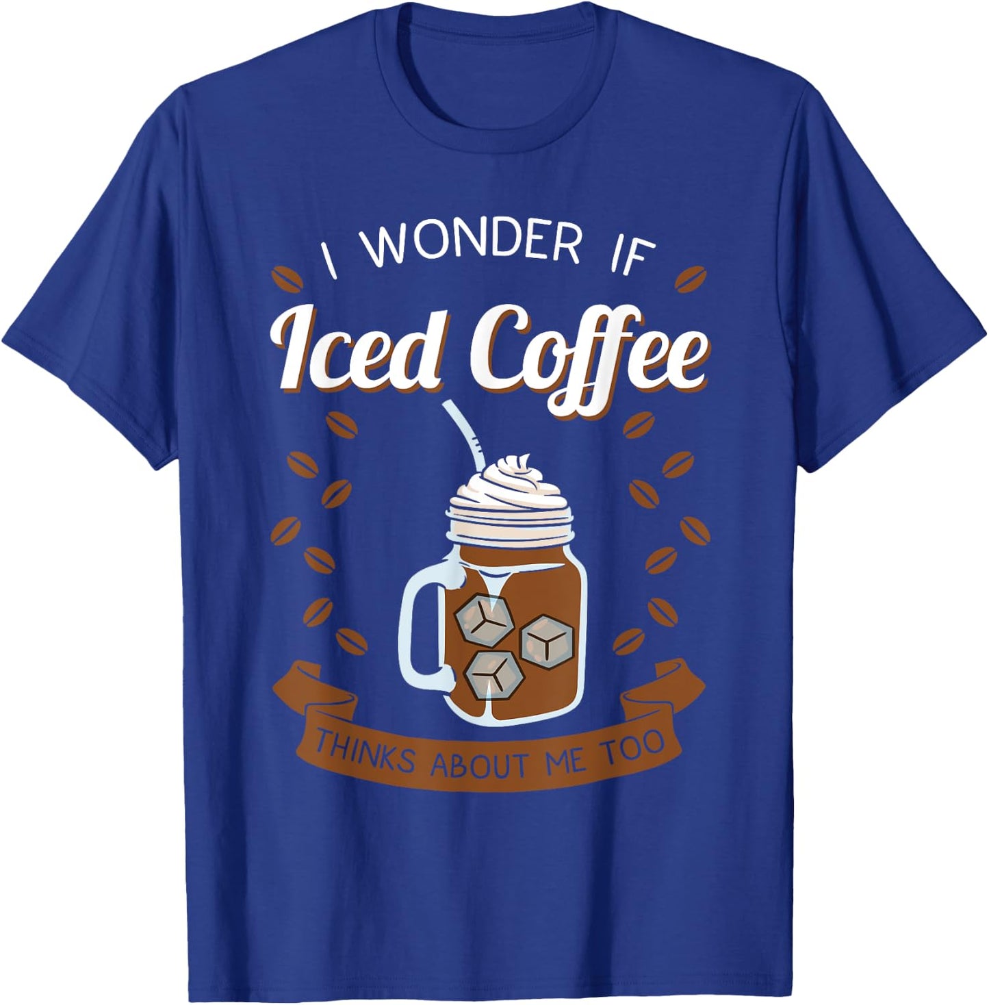 Iced Coffee Cold Brew Latte Caffeine Espresso Coffeeholic T-Shirt - T-Shirt | Royal