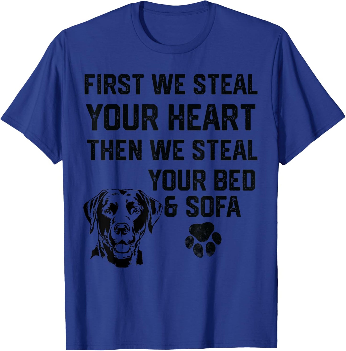 Labrador Steal Your Heart Steal Your Bed and Sofa socks food T-Shirt - T-Shirt | Royal