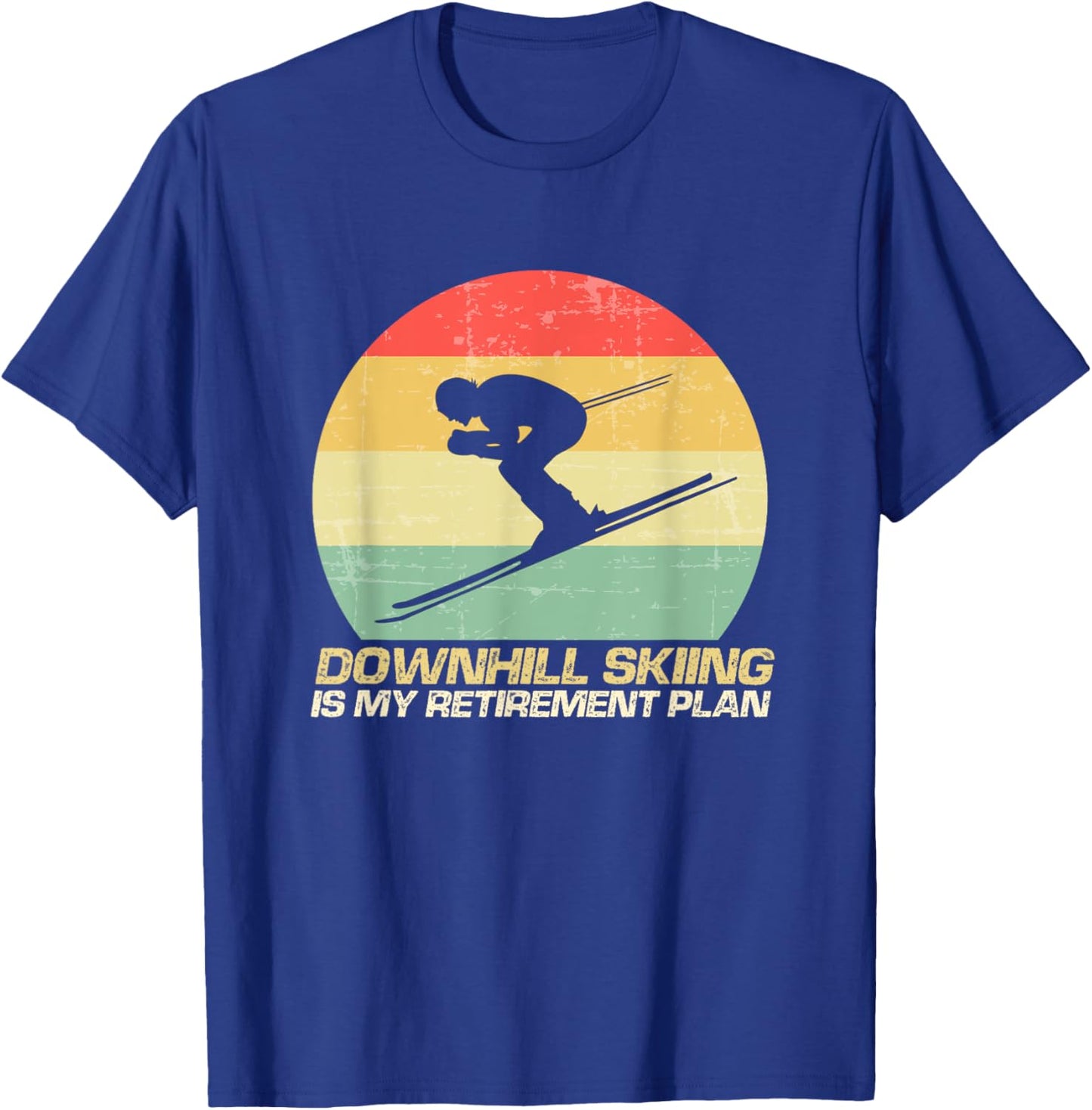 Downhill Skiing Is My Retirement Plan Winter Ski Sport T-Shirt - T-Shirt | Royal