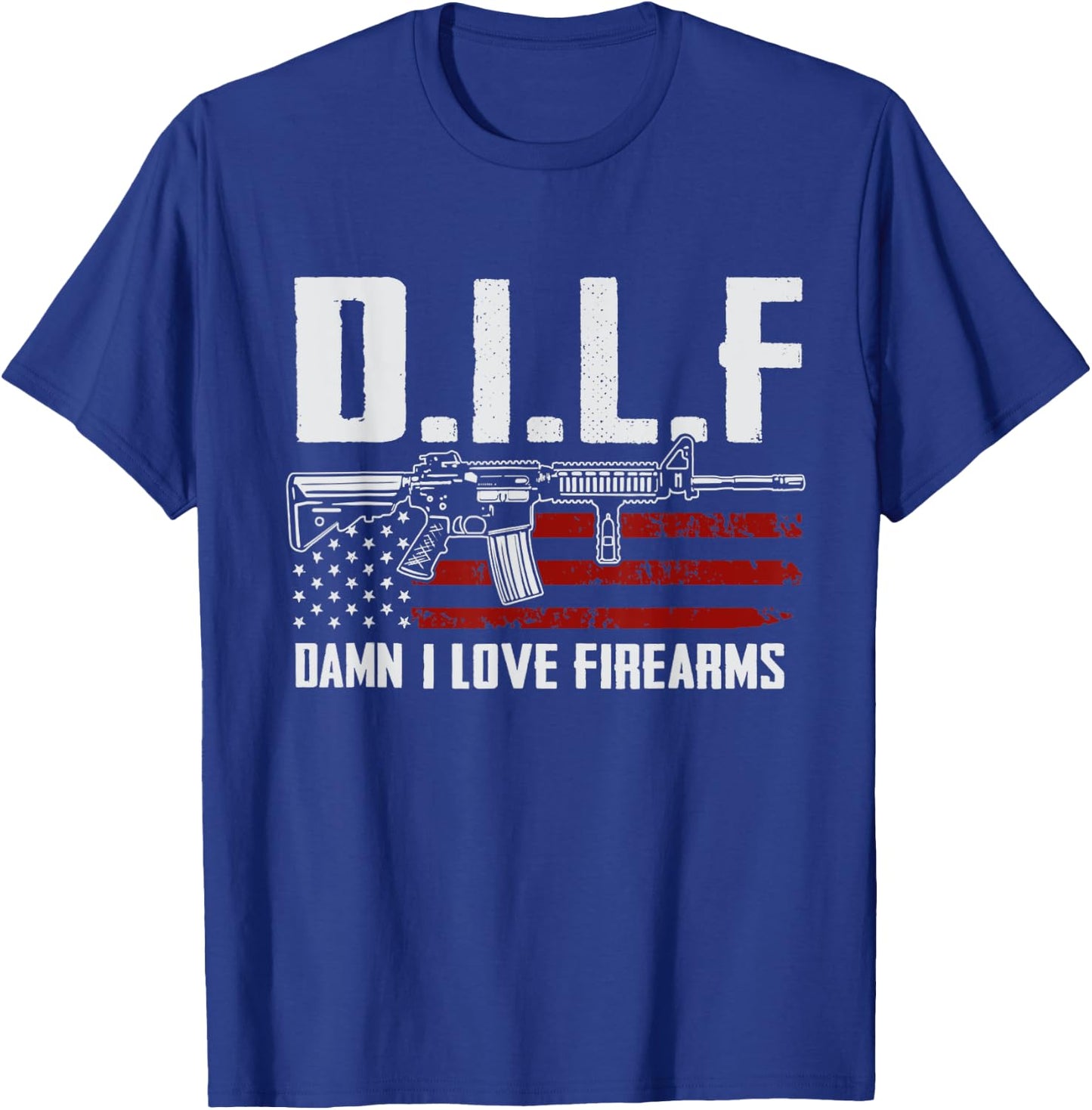 DILF Damn I Love Firearms T-Shirt - T-Shirt | Royal