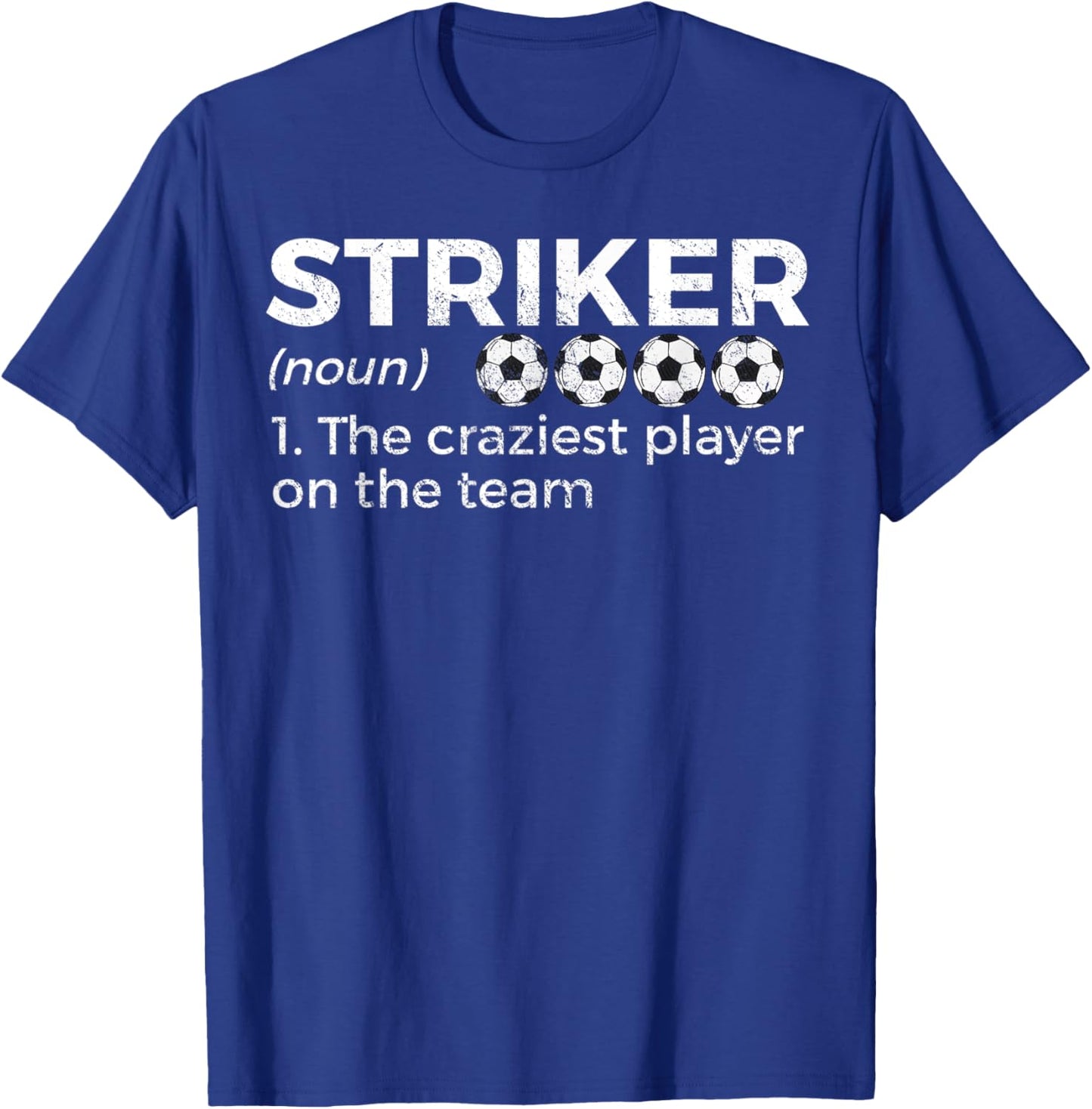 Funny Soccer Striker Definition Craziest Player On The Team T-Shirt - T-Shirt | Royal