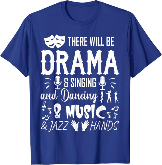 There Will Be Drama & Jazz Hands High School Music Dancer T-Shirt - T-Shirt | Royal