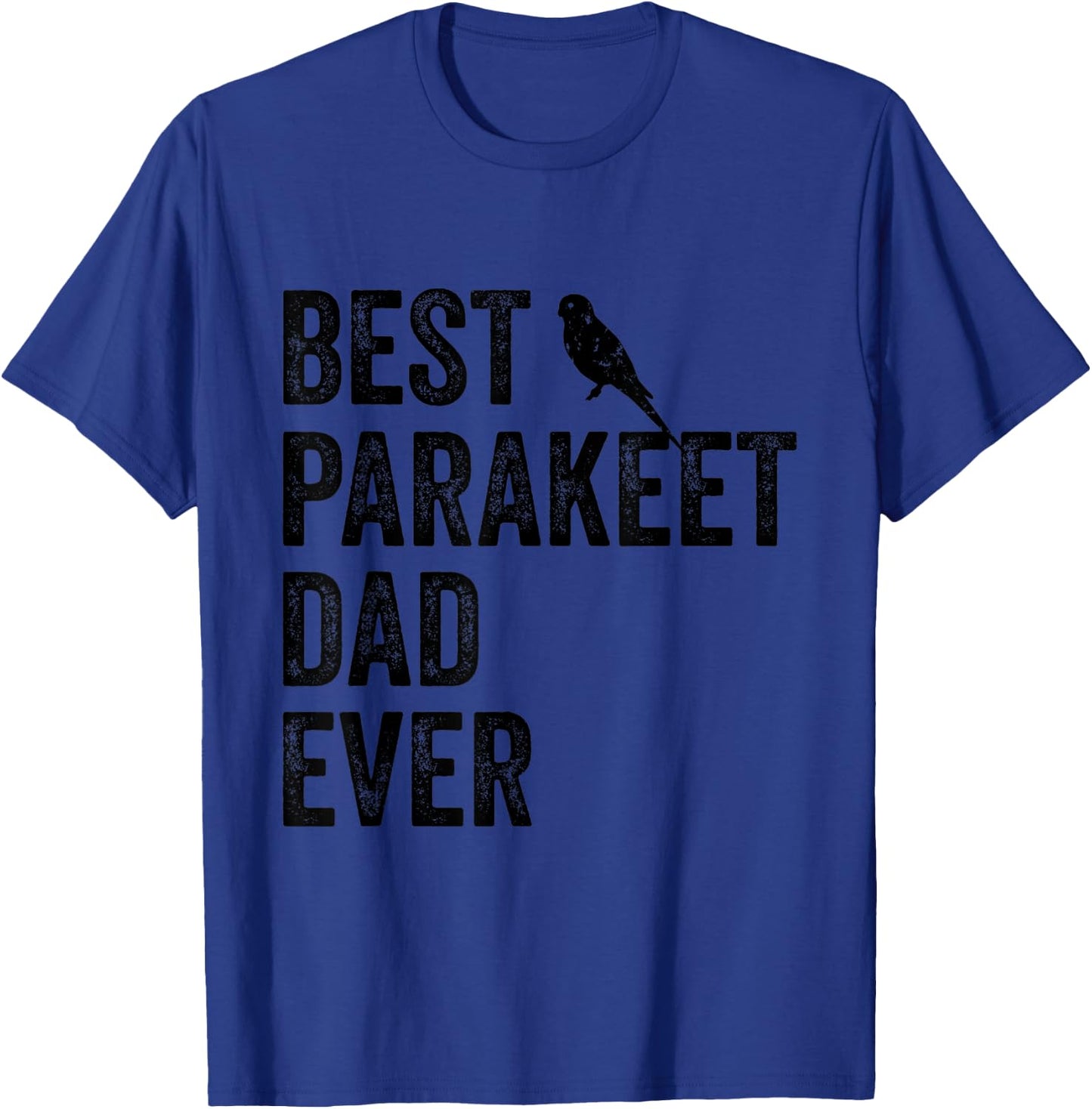 Best Parakeet Dad Ever Vintage Cute Bird Lover Fathers Day T-Shirt - T-Shirt | Royal