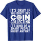 Coin Collecting Art Women Coin Collectors Numismatic T-Shirt - T-Shirt | Royal