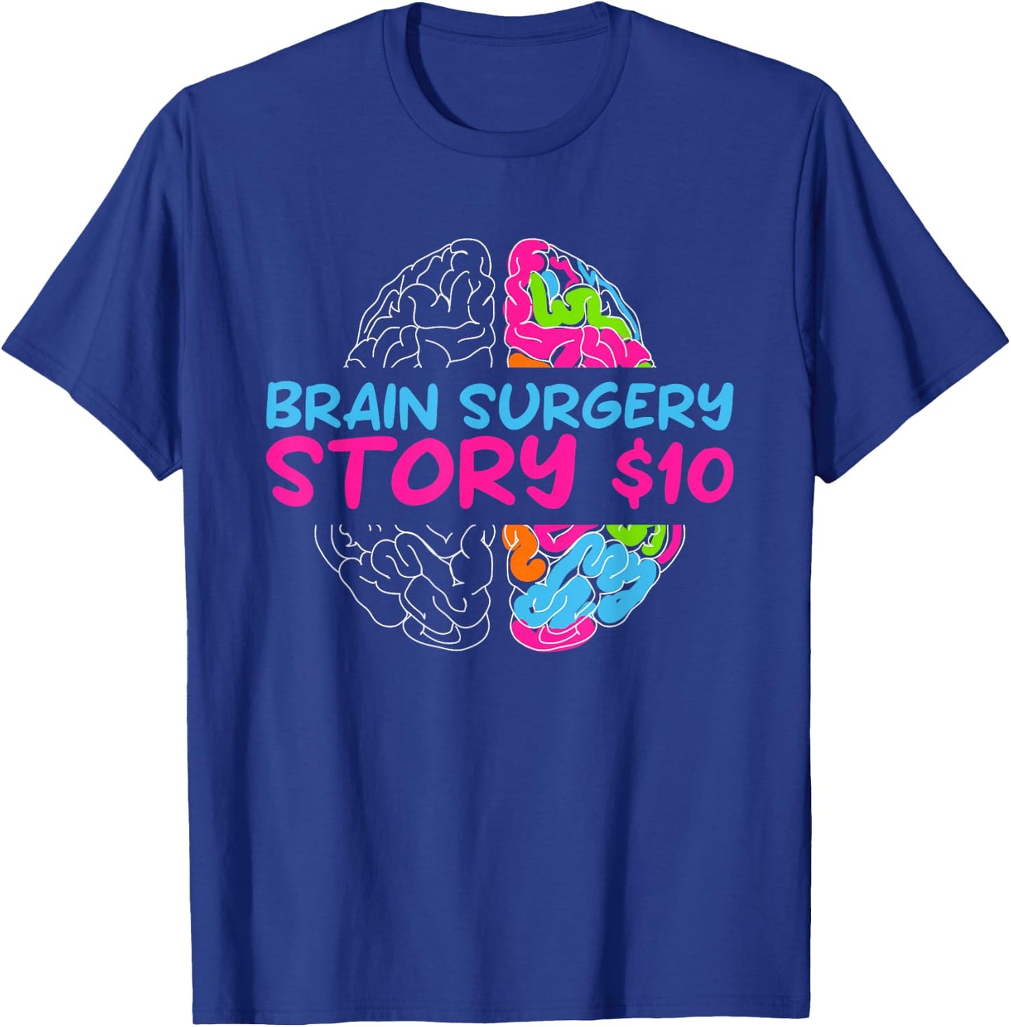 Funny History of Brain Surgery 10$ | Brain Survivors T-Shirt - T-Shirt | Royal