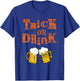 Funny Alcohol Shirt | Halloween Beers | TRICK OR DRINK T-Shirt - T-Shirt | Royal