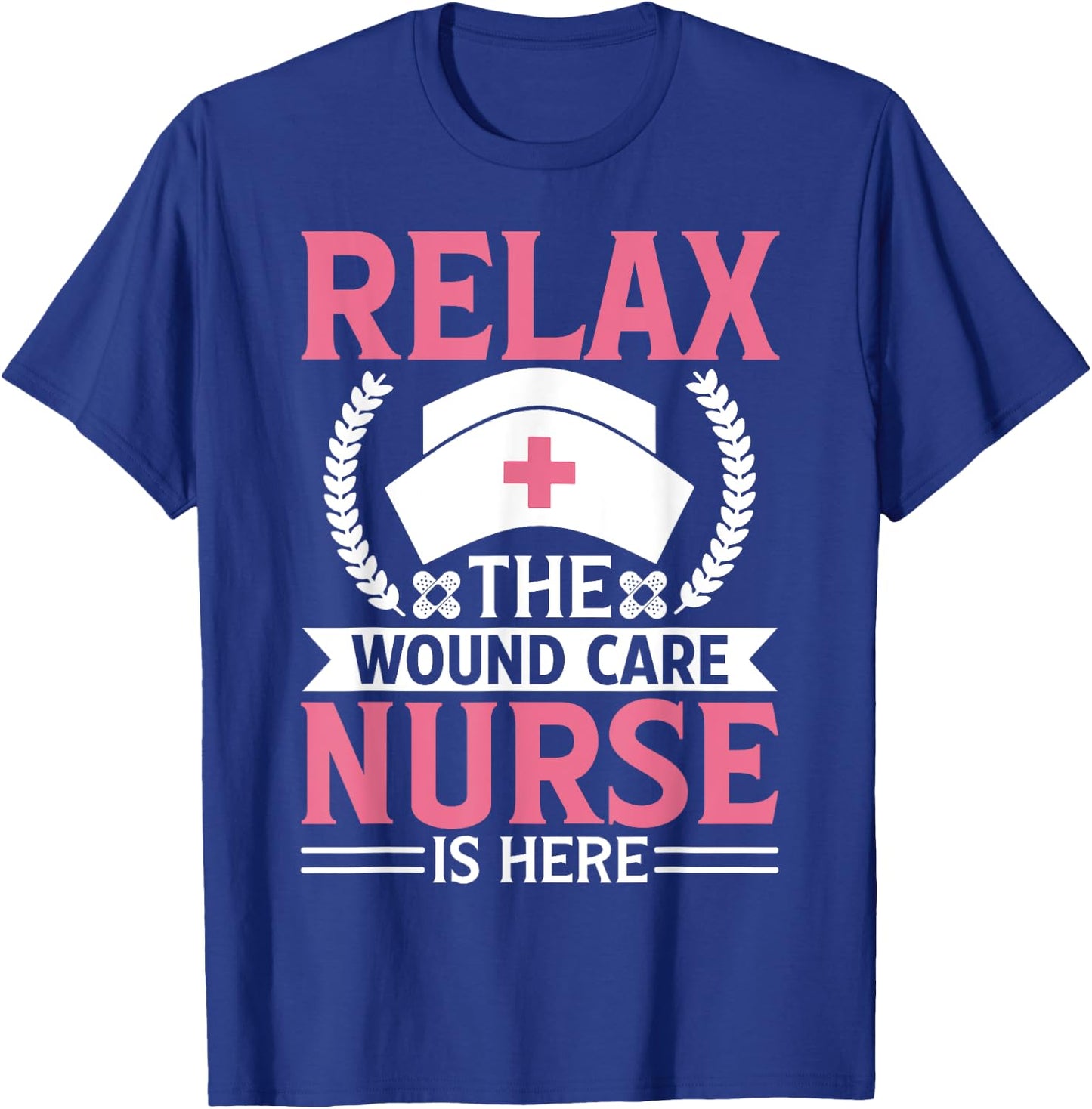 Wound Care Nurse Funny Relax Nursing Medical Gift T-Shirt - T-Shirt | Royal