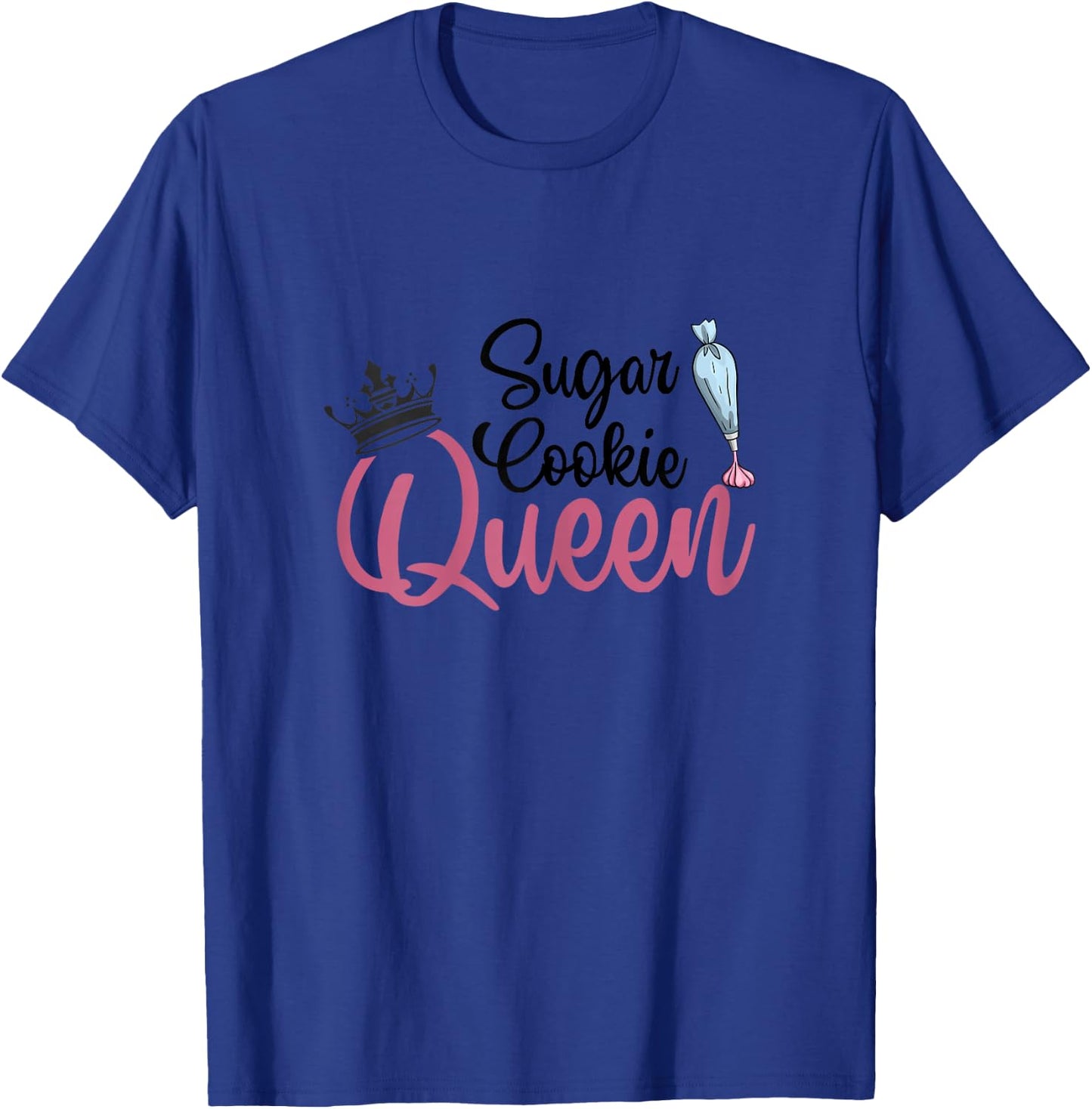 Sugar Cookie Queen Cake Baking Pastry Biscuit Bakery Cake T-Shirt - T-Shirt | Royal