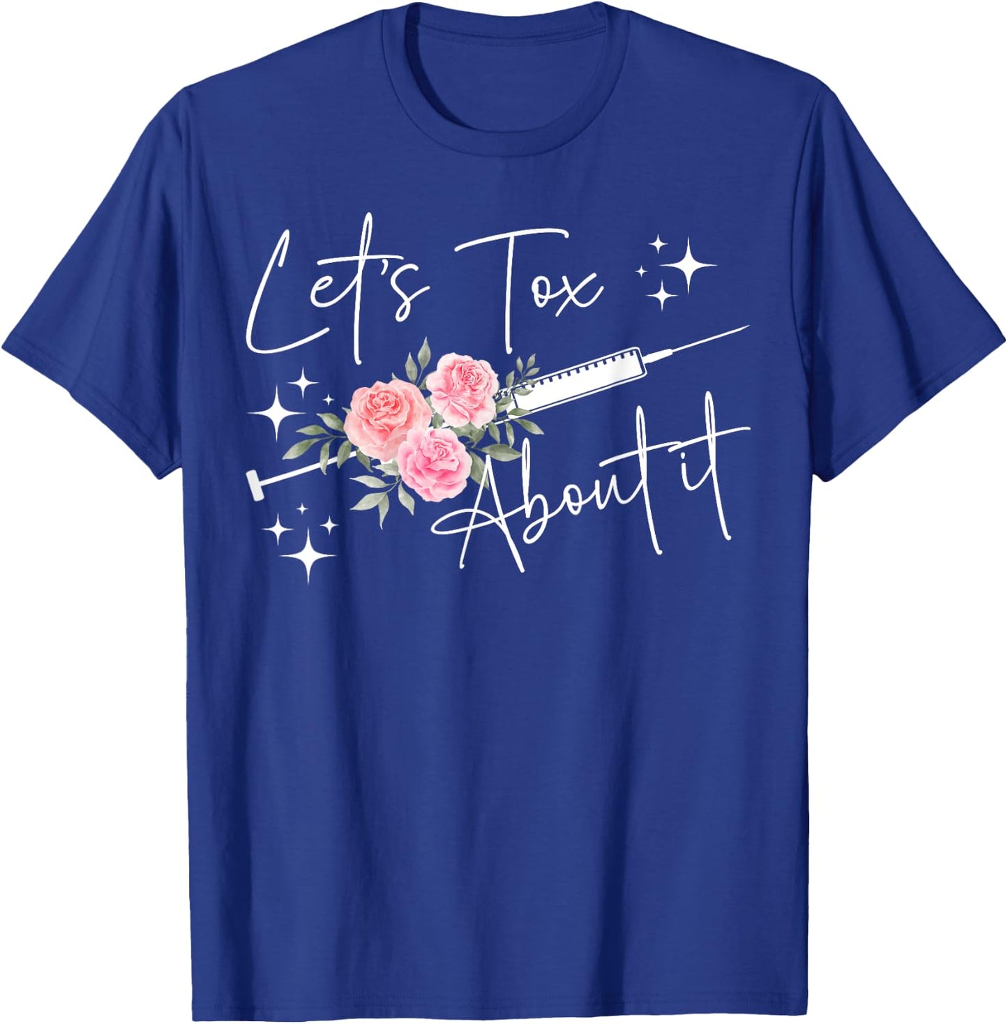 Let's Tox About It Nurse Injector Aesthetic Nurse Injector T-Shirt - T-Shirt | Royal
