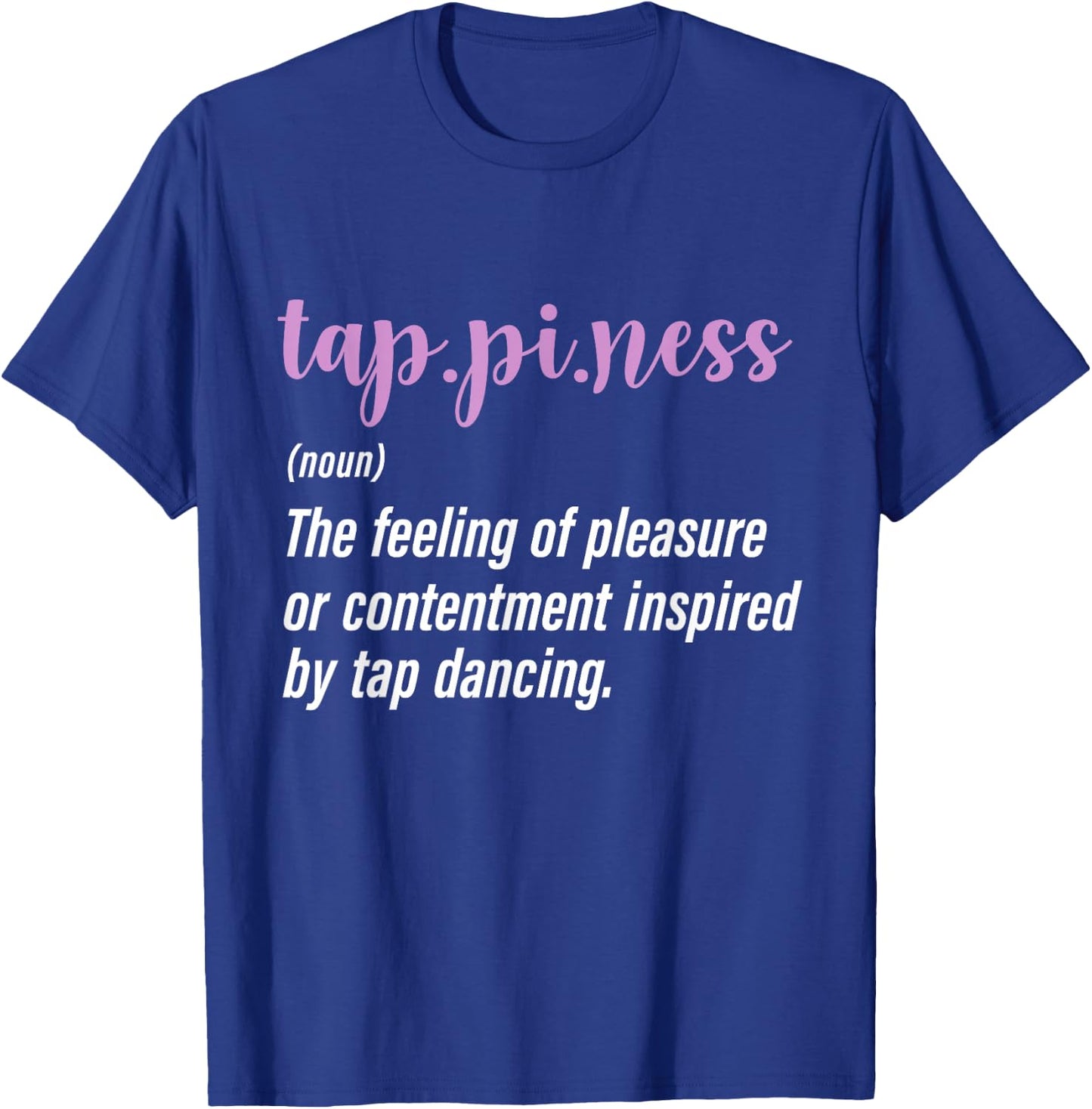 Tap Dance Tap Dancing Tap Dancer T-Shirt - T-Shirt | Royal