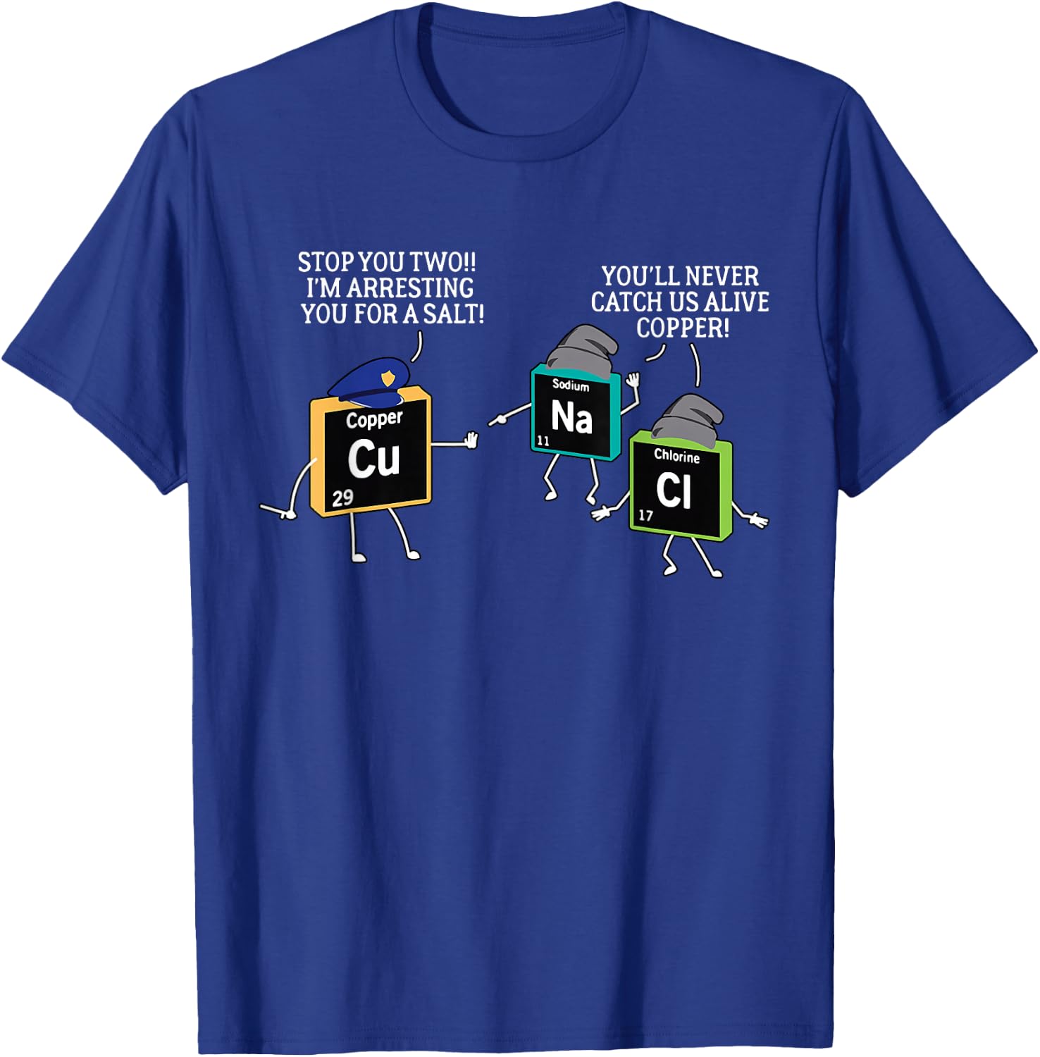 Salt and Copper Periodic Table Police Pun Chemistry T-Shirt - T-Shirt | Royal