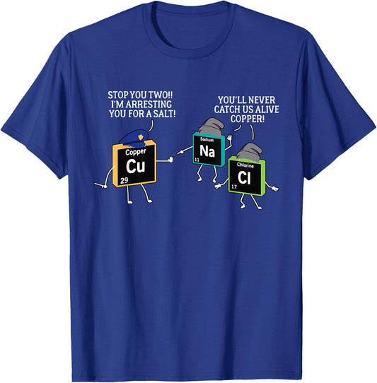 Salt and Copper Periodic Table Police Pun Chemistry T-Shirt - T-Shirt | Royal
