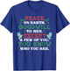 Peace On Earth Goodwill To Men Except A Few Of You Christmas T-Shirt - T-Shirt | Royal