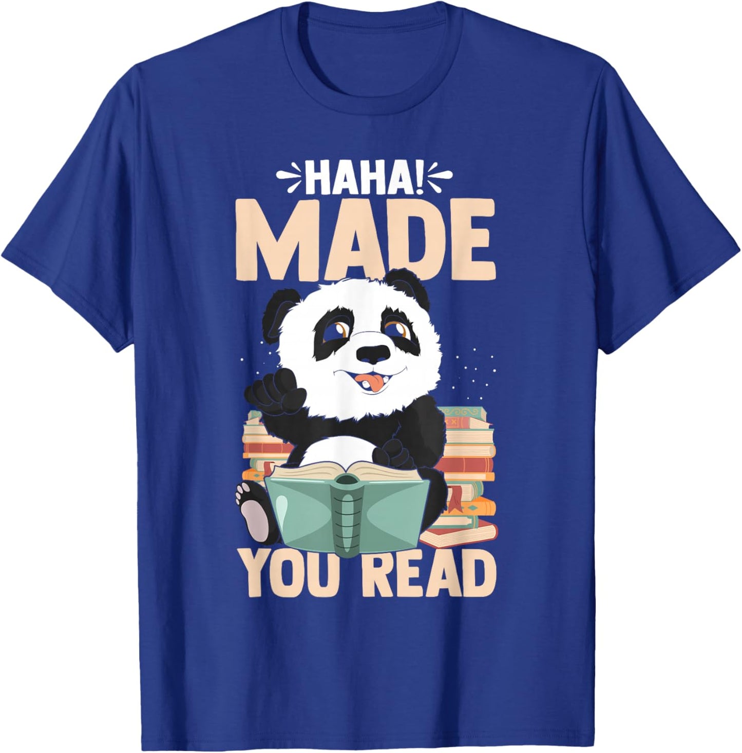 Haha Made You Read Funny Panda Reading Book Lover Bookworm T-Shirt - T-Shirt | Royal