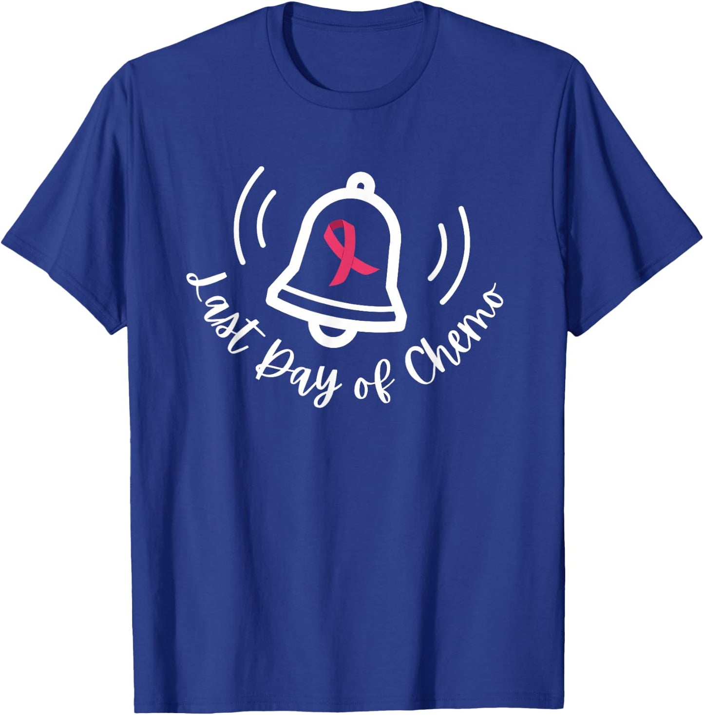 Last Day of Chemo Ring The Bell Cancer Awareness Survivor T-Shirt - T-Shirt | Royal