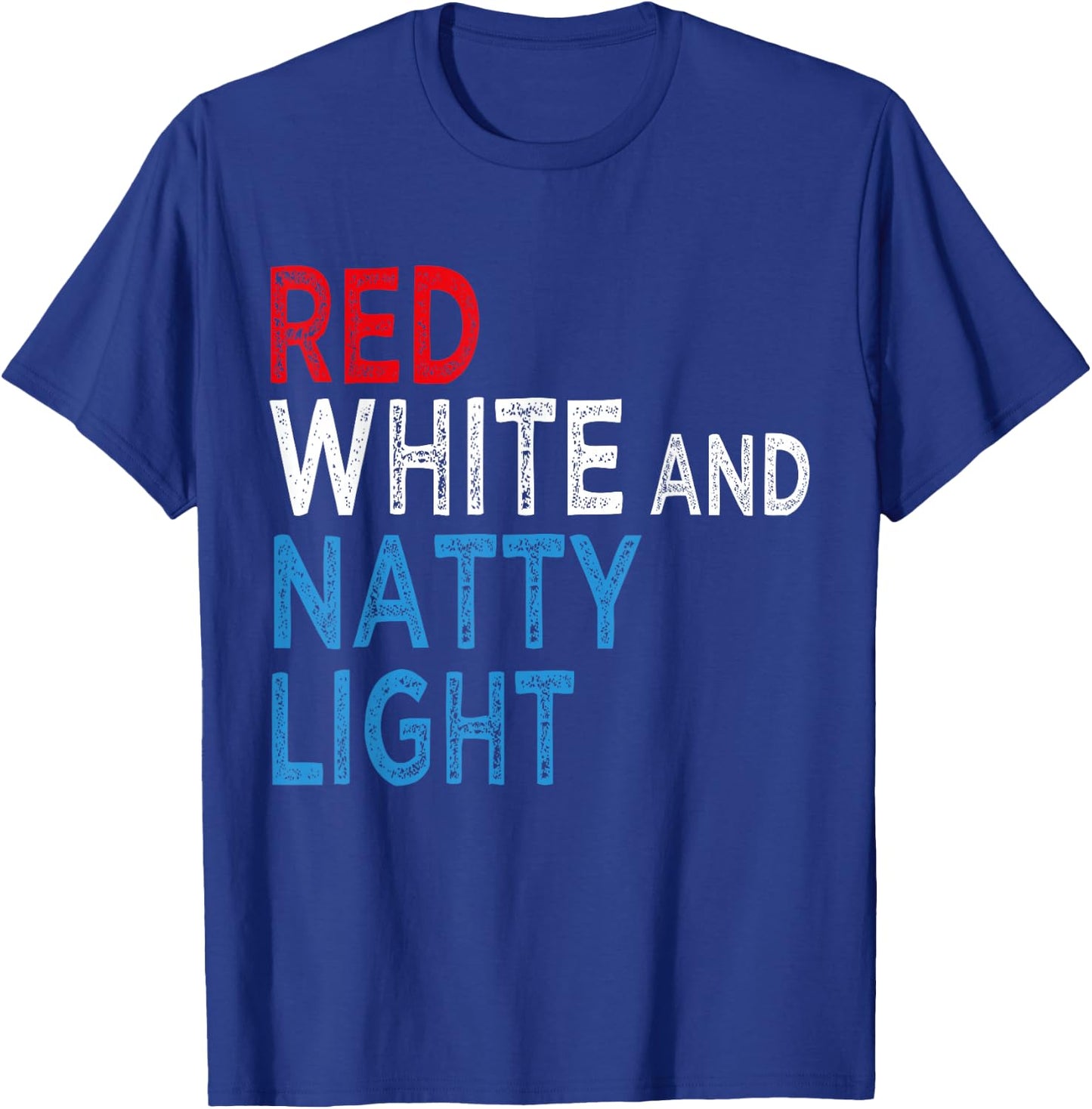 Red White & Natty-Light Women Beer Lovers Amusing T-Shirt - T-Shirt | Royal