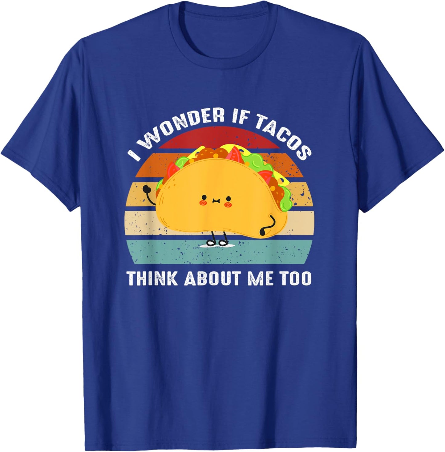 I Wonder If Tacos Think About-Me Too Cute Taco Lovers T-Shirt - T-Shirt | Royal