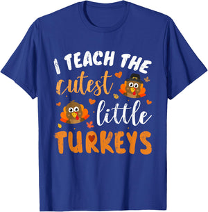 I Teach The Cutest Little Turkeys for Teacher Thanksgiving T-Shirt - T-Shirt | Royal