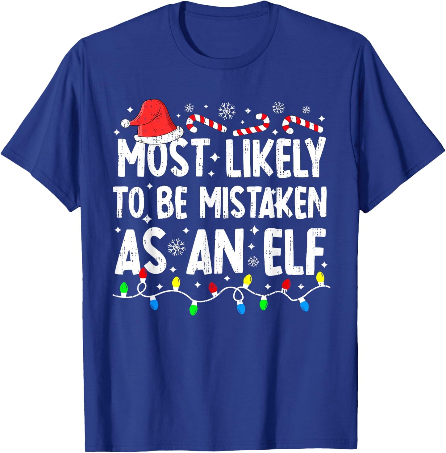 Most Likely To Be Mistaken As An Elf Family Christmas Funny T-Shirt - T-Shirt | Royal