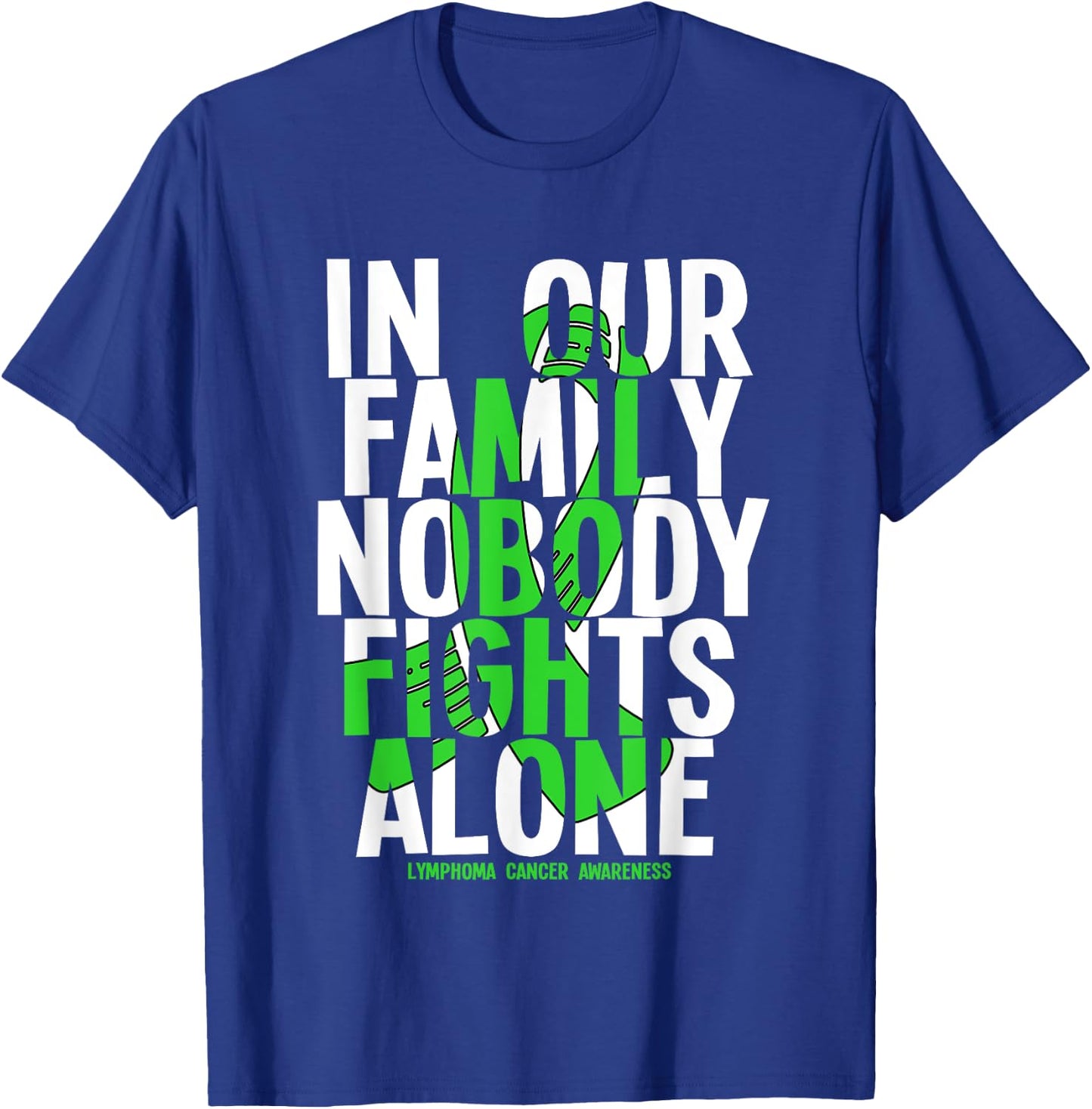 In Our Family Nobody Fights Alone Lymphoma Cancer Awareness T-Shirt - T-Shirt | Royal