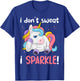 I Don't Sweat, Unicorn I Sparkle Magical Gym Workout T-Shirt - T-Shirt | Royal