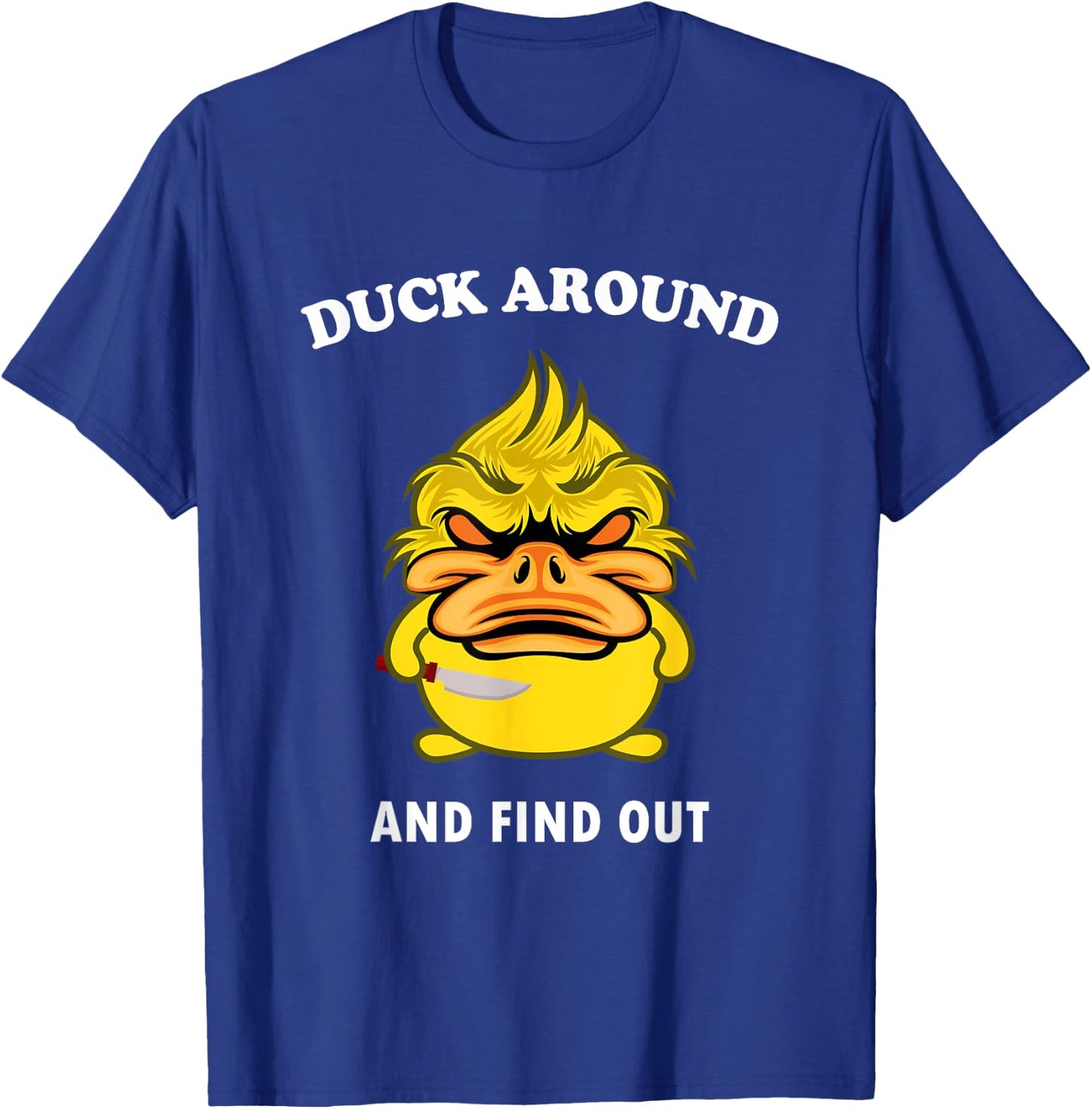 Duck Around And Find Out Funny Duck Farm Lover T-Shirt - T-Shirt | Royal