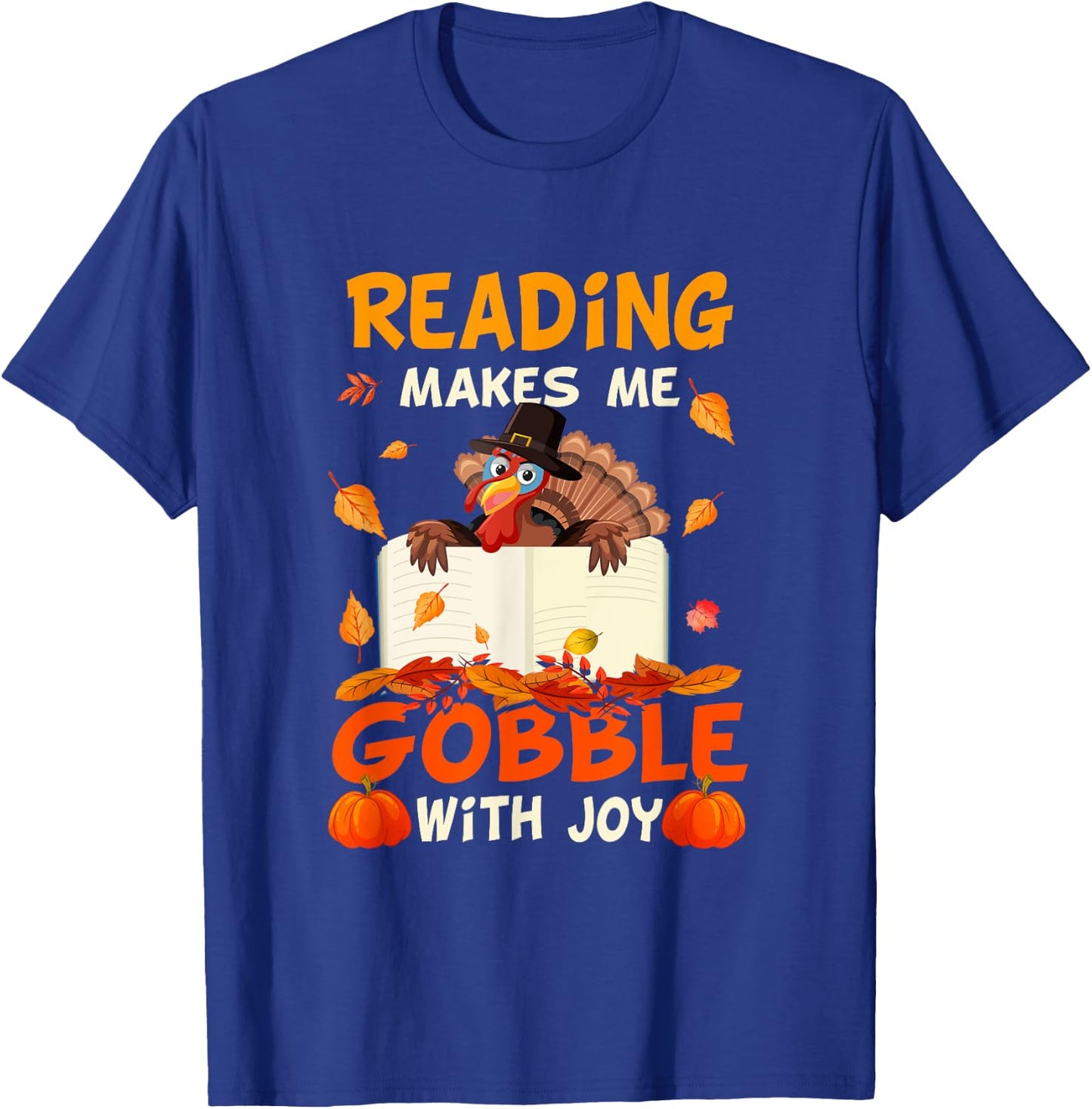 Reading Makes Me Gobble With Joy Turkey Reading Book Fall T-Shirt - T-Shirt | Royal