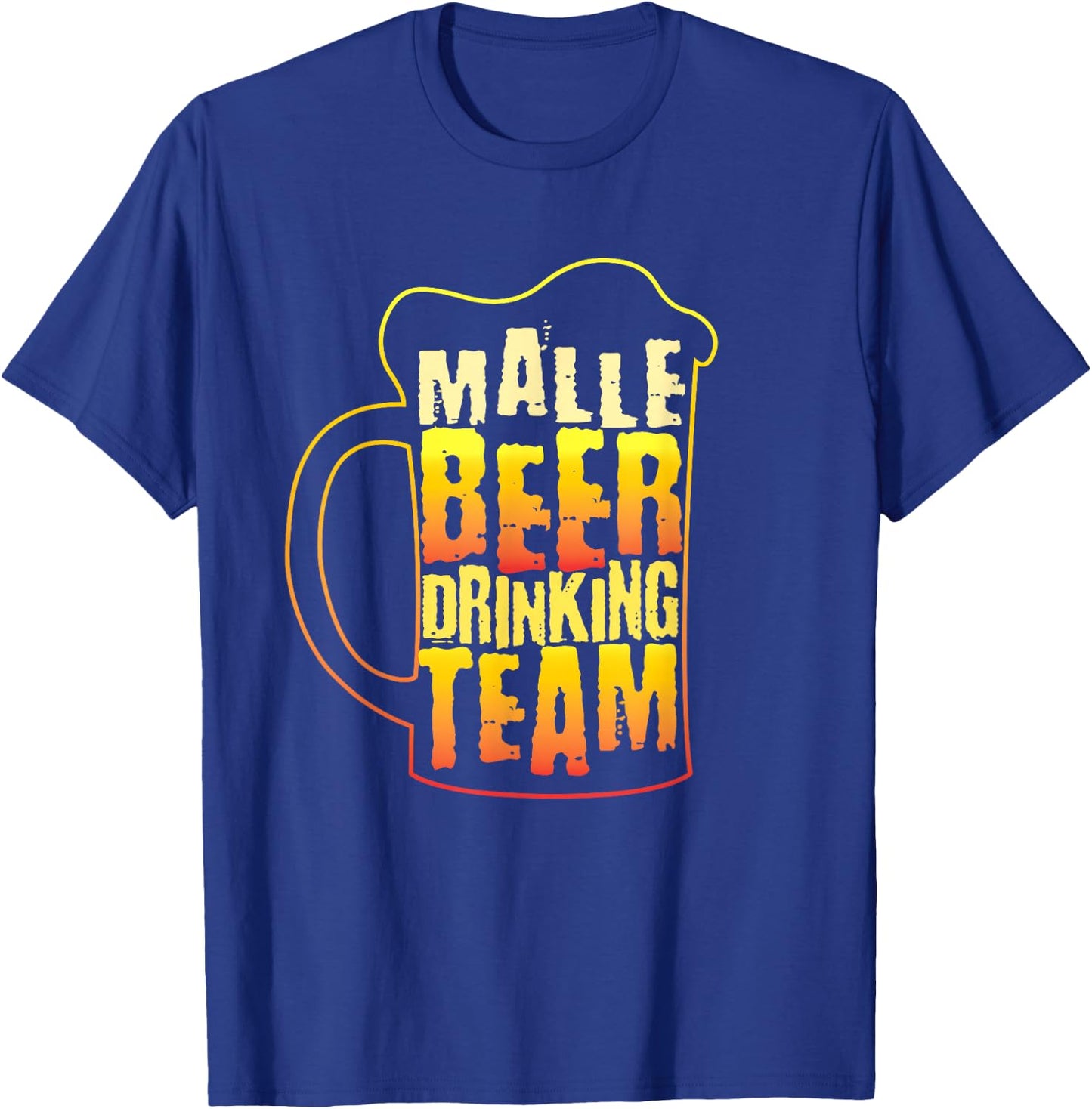 Malle Beer Drinking Team Measure T-Shirt - T-Shirt | Royal