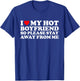 I Love My BF Shirt I Love My Hot Boyfriend So Stay Away T-Shirt - T-Shirt | Royal
