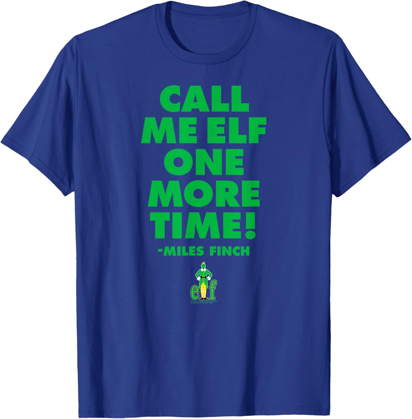 Elf Call Me Elf One More Time Funny Christmas T-Shirt - T-Shirt | Royal