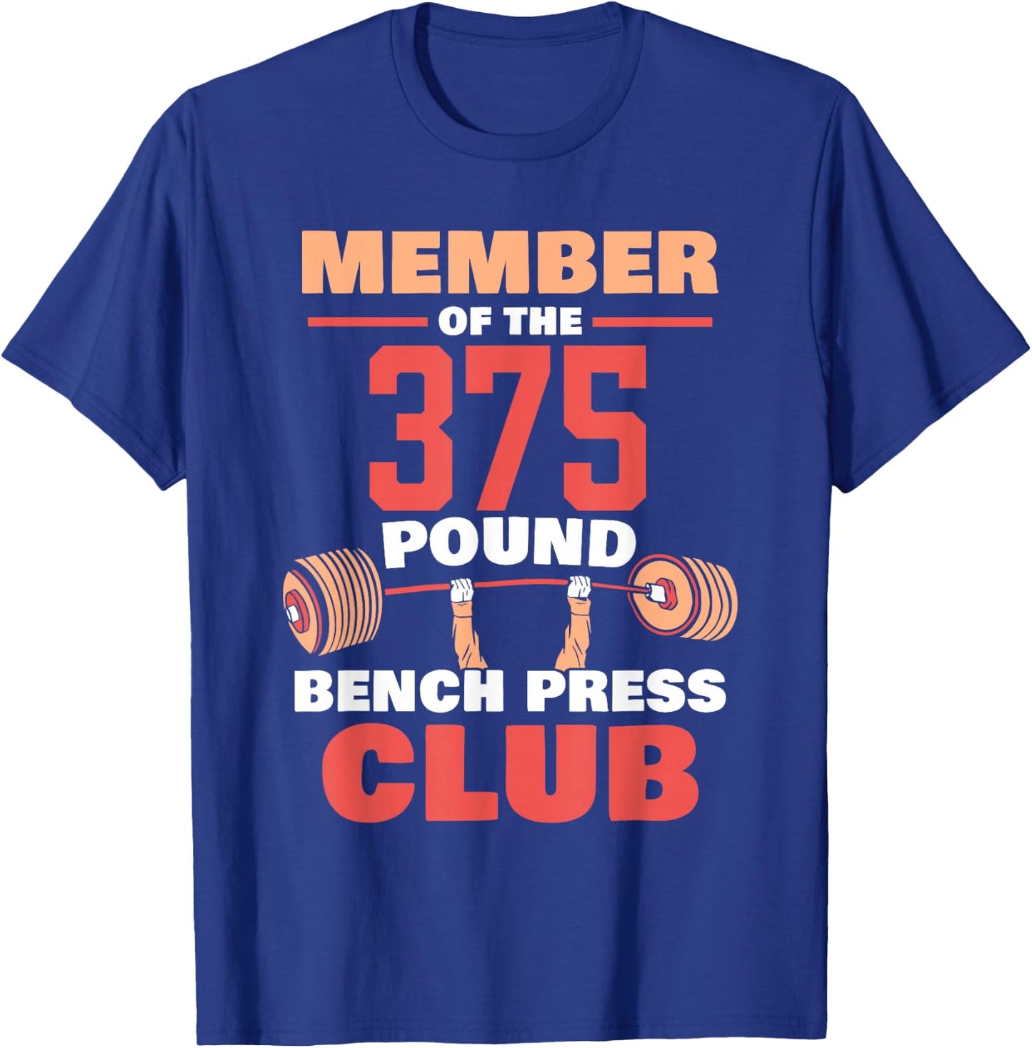 Member Of The 375 Pound Bench Press Club Strength Gym T-Shirt - T-Shirt | Royal