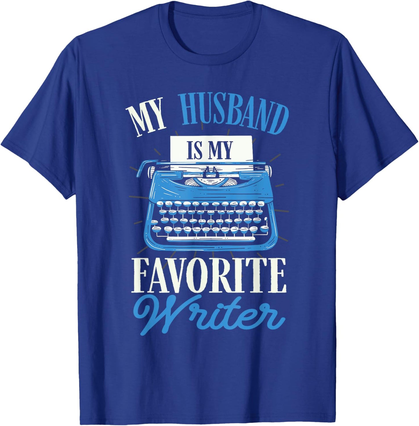 My Husband Is My Favorite Writer Author Typewriter T-Shirt - T-Shirt | Royal