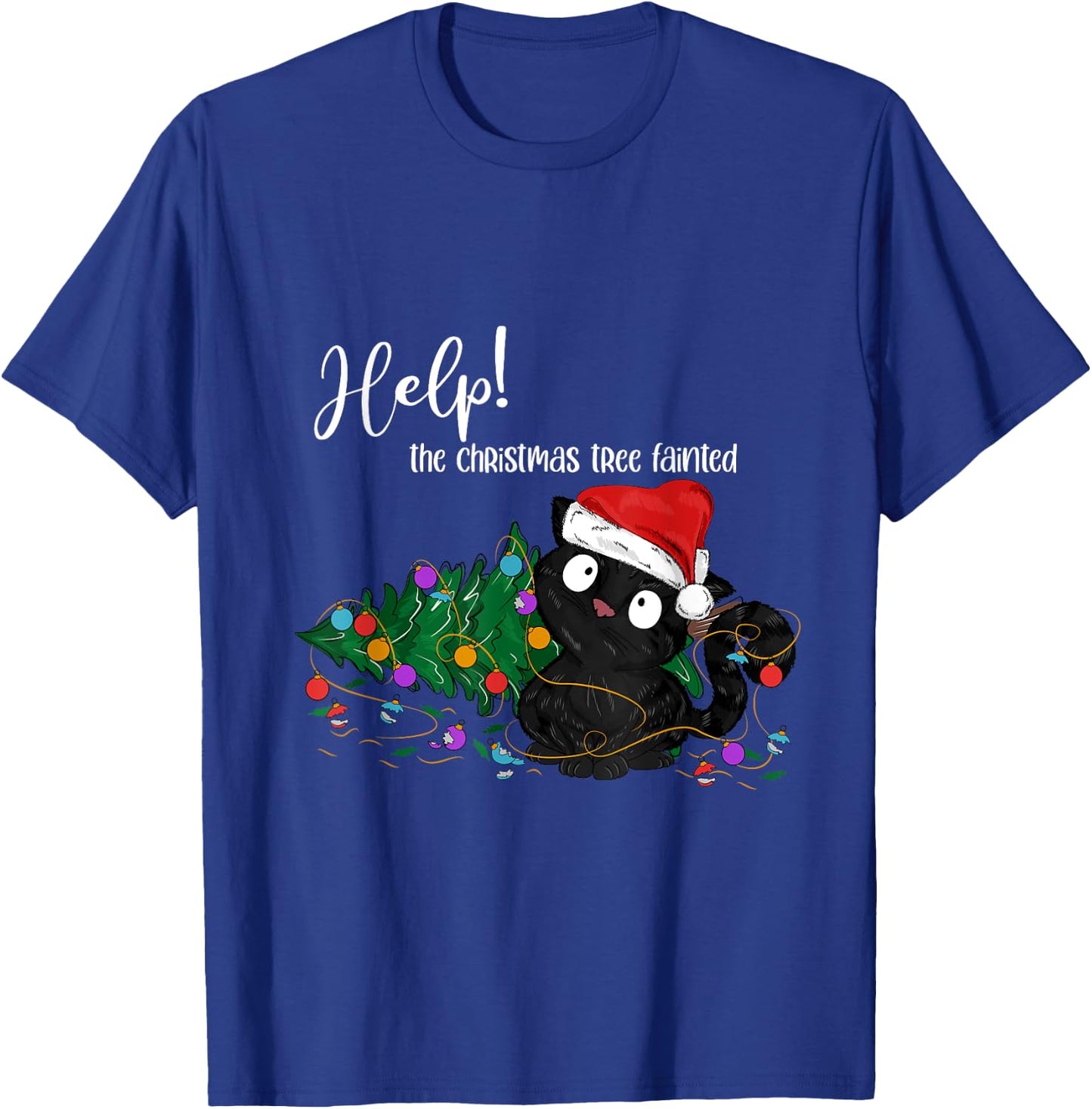 Help The Christmas Tree Fainted Funny Black Cat Troublemaker T-Shirt - T-Shirt | Royal