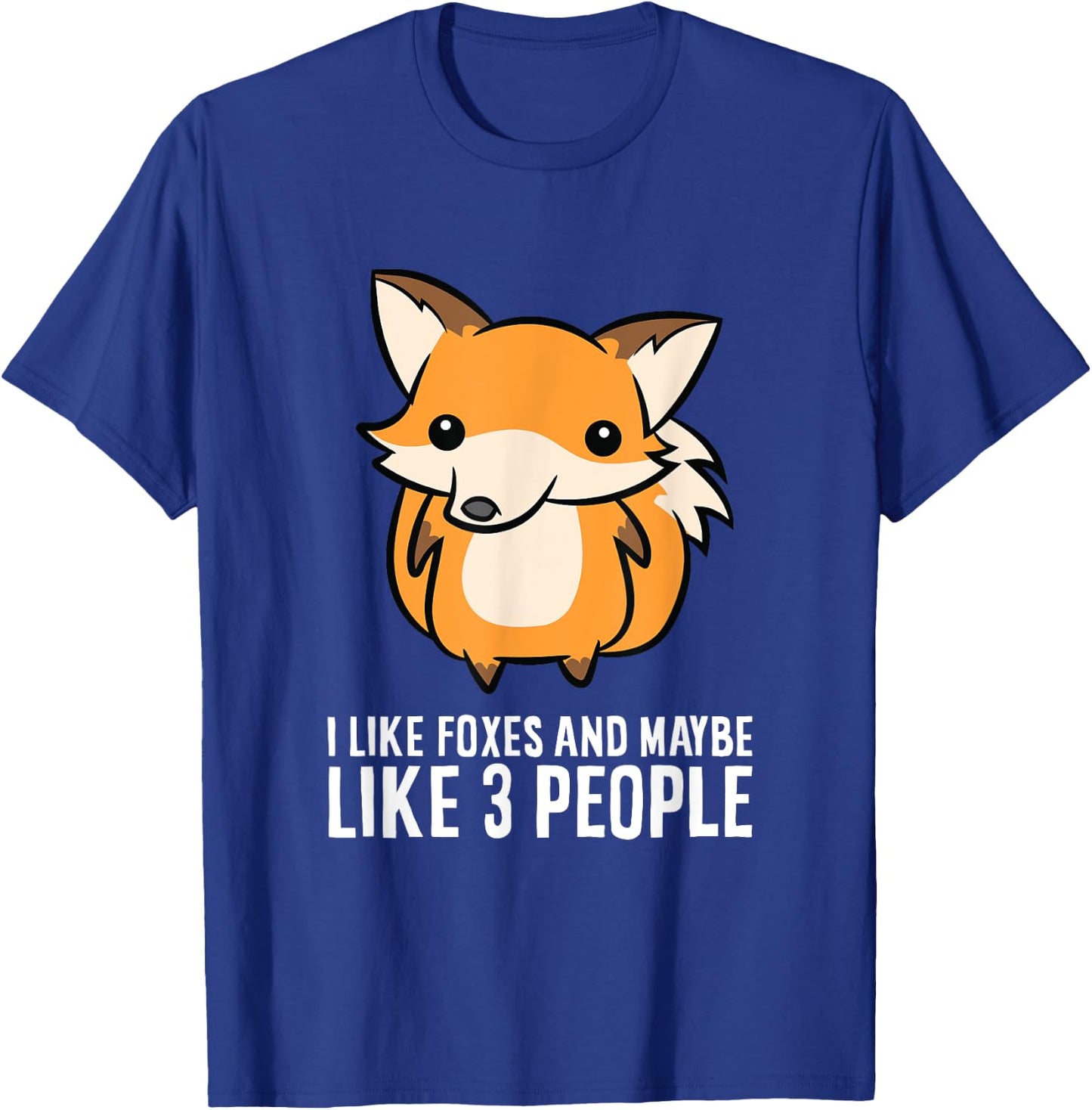 I Like Foxes And Maybe Like 3 People T-Shirt - T-Shirt | Royal