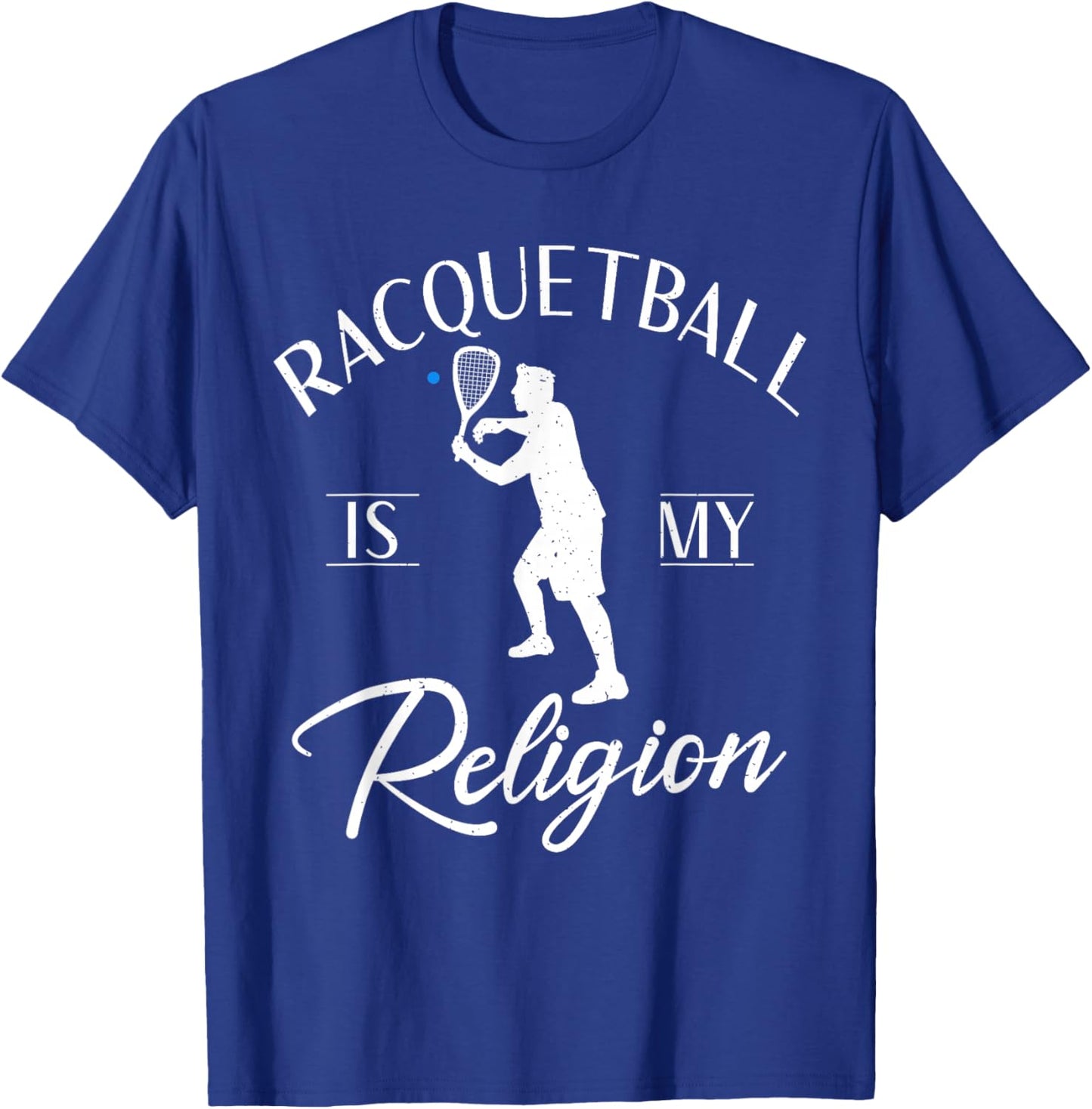 Racquetball is my Religion Racquetball T-Shirt - T-Shirt | Royal