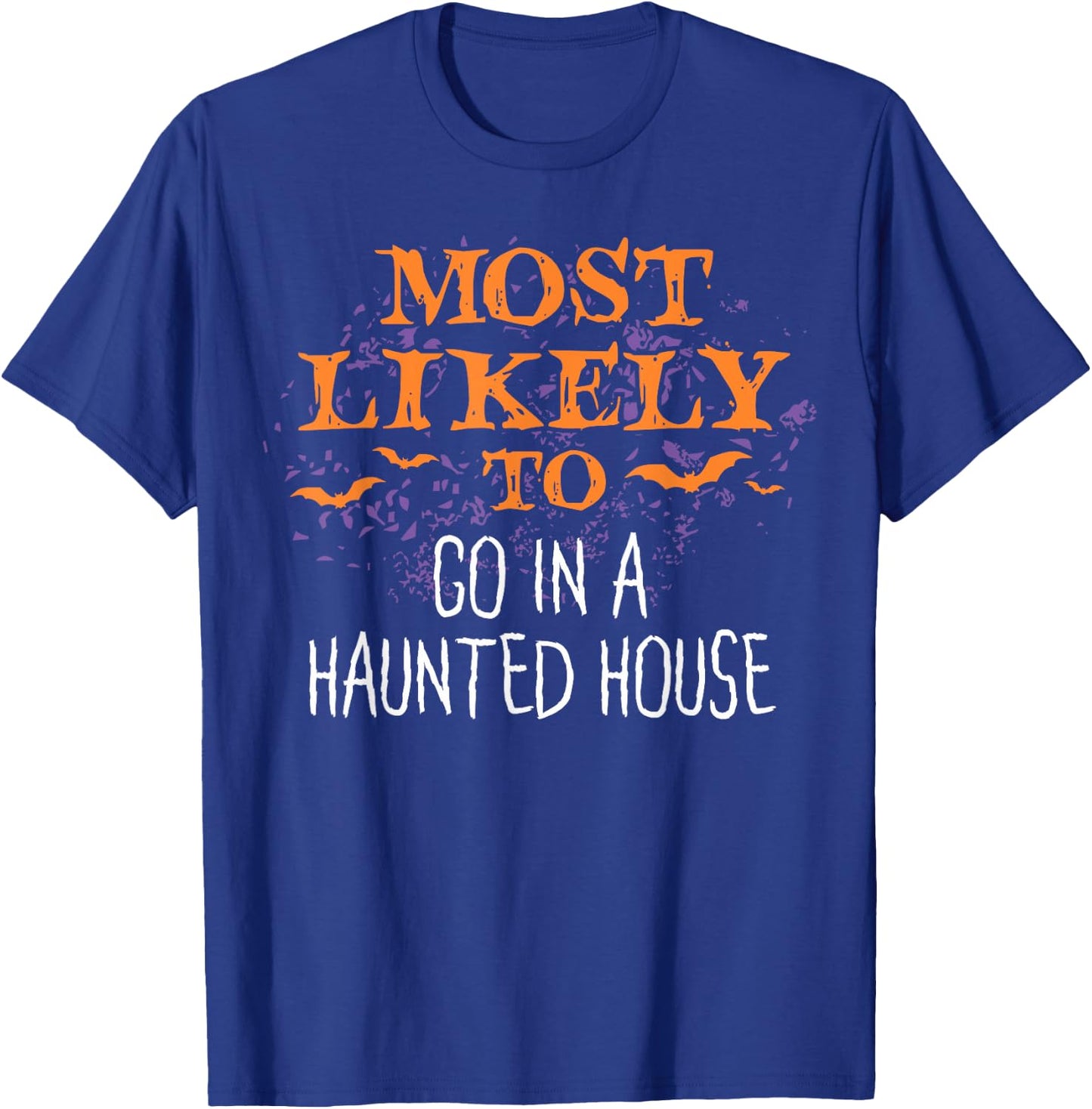 Most Likely To Halloween Go In A Haunted House Matching T-Shirt - T-Shirt | Royal