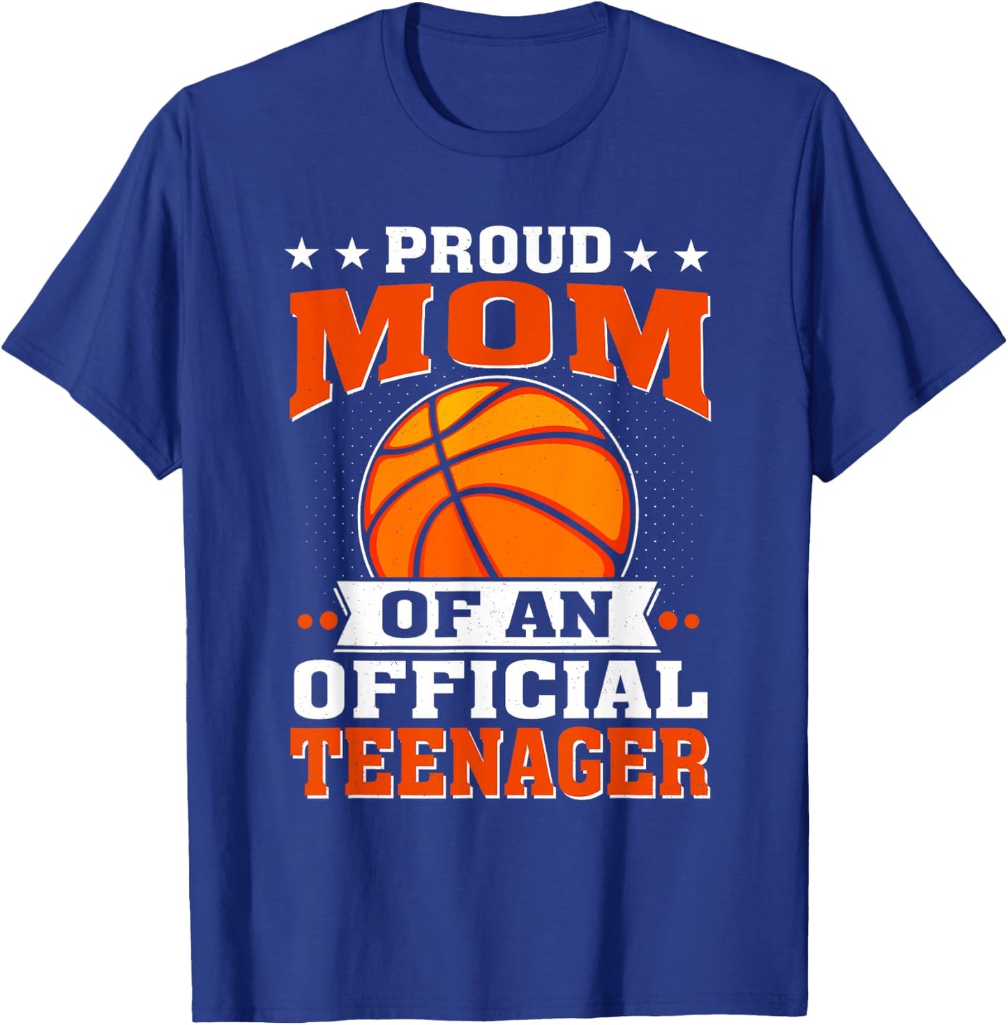 Proud Mom of an Official Teenager 13th Birthday Basketball T-Shirt - T-Shirt | Royal