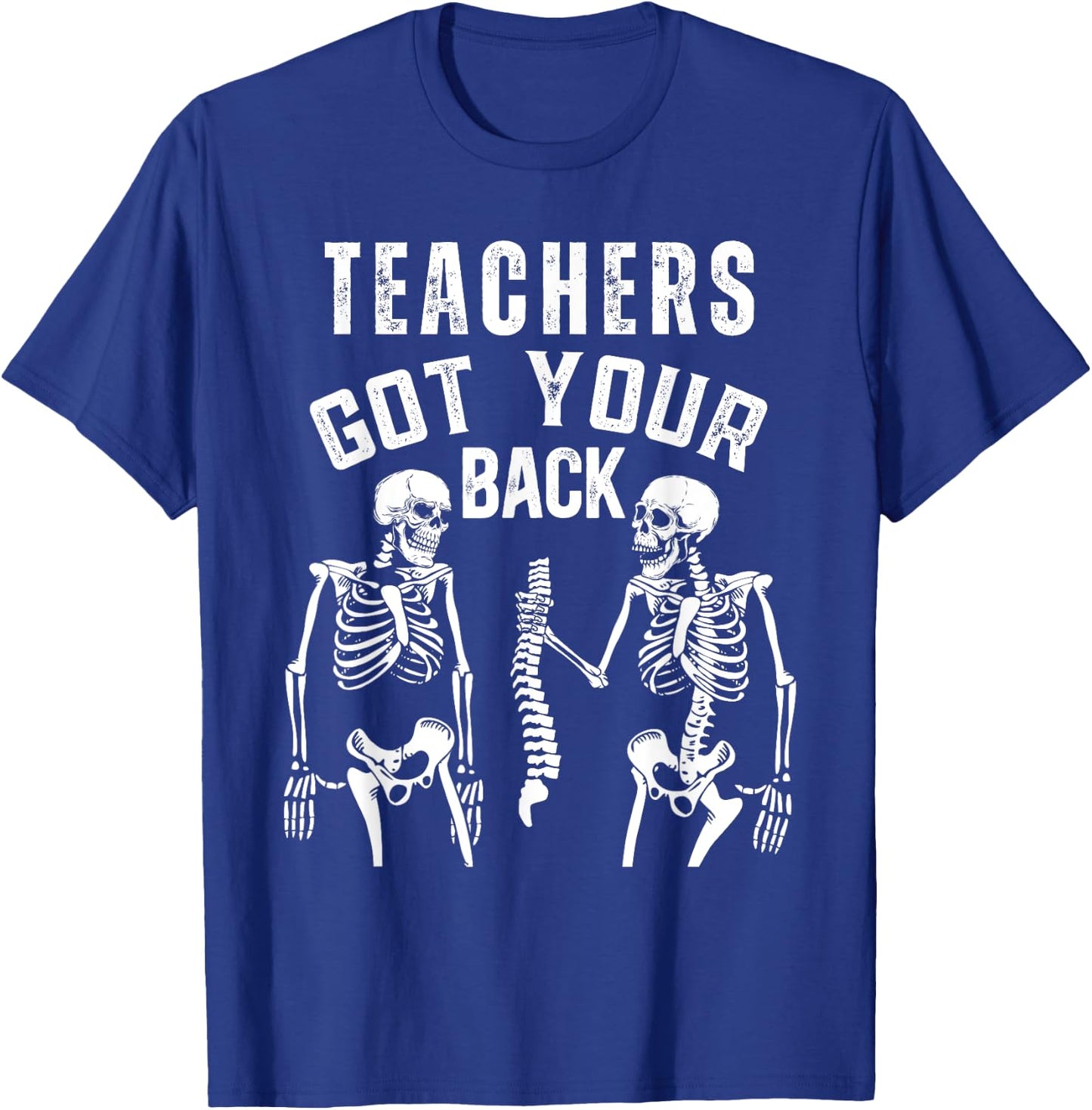 Teachers got your back Funny Skeleton Spine Anatomy Joke T-Shirt - T-Shirt | Royal