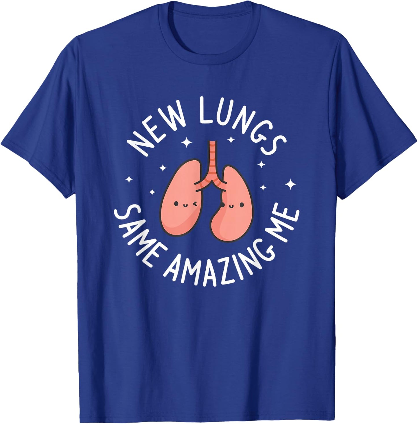 New Lungs Same Amazing Me Lung Transplant Surgery Survivor T-Shirt - T-Shirt | Royal