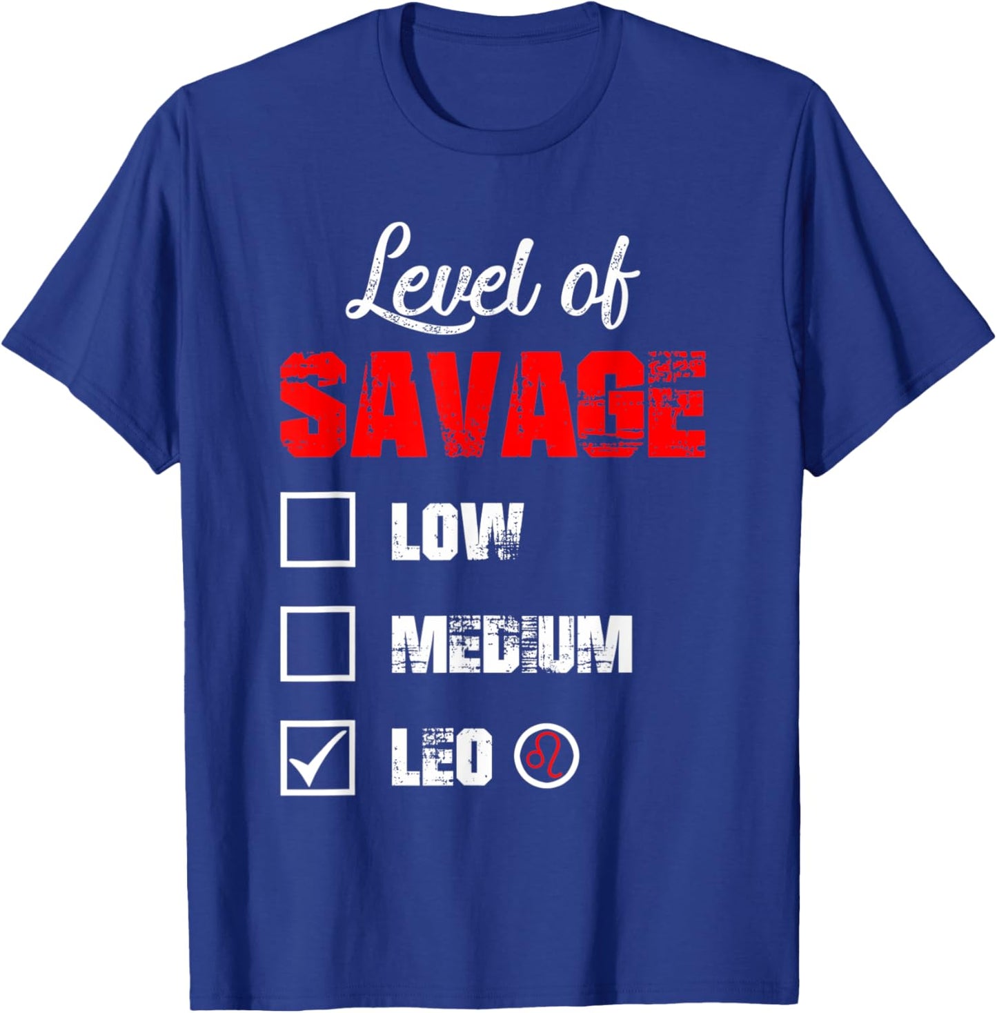 Level of Savage Leo Horoscope Happy Birthday Zodiac T-Shirt - T-Shirt | Royal