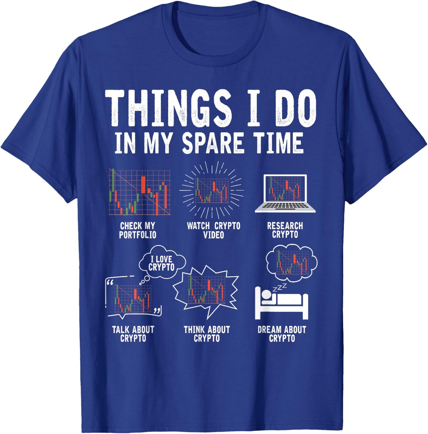 Things I Do In My Spare Time Cryptocurrency Crypto Trading T-Shirt - T-Shirt | Royal