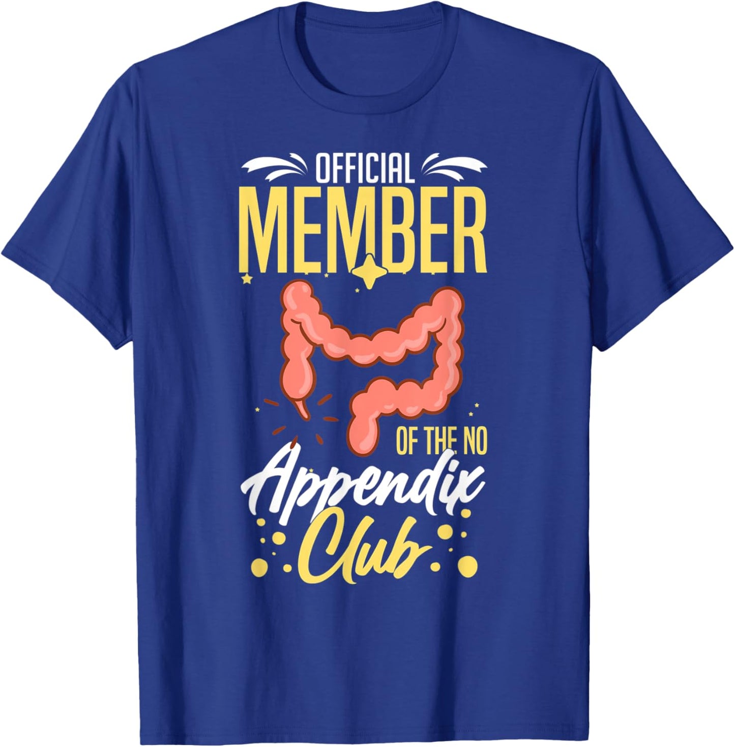 Appendix Cancer Surgery Removal Recovery Appendectomy T-Shirt - T-Shirt | Royal