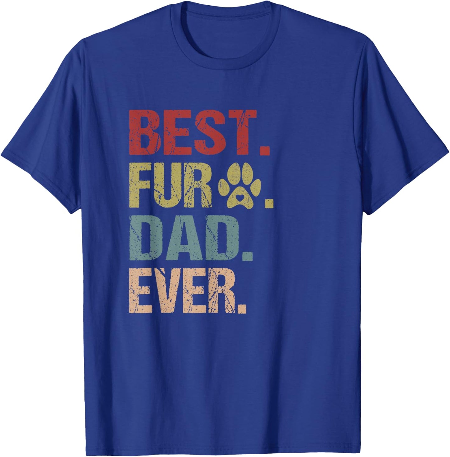 Best Fur Dad Ever Shirt Funny Fur Dad Gift Fathers Day T-Shirt - T-Shirt | Royal