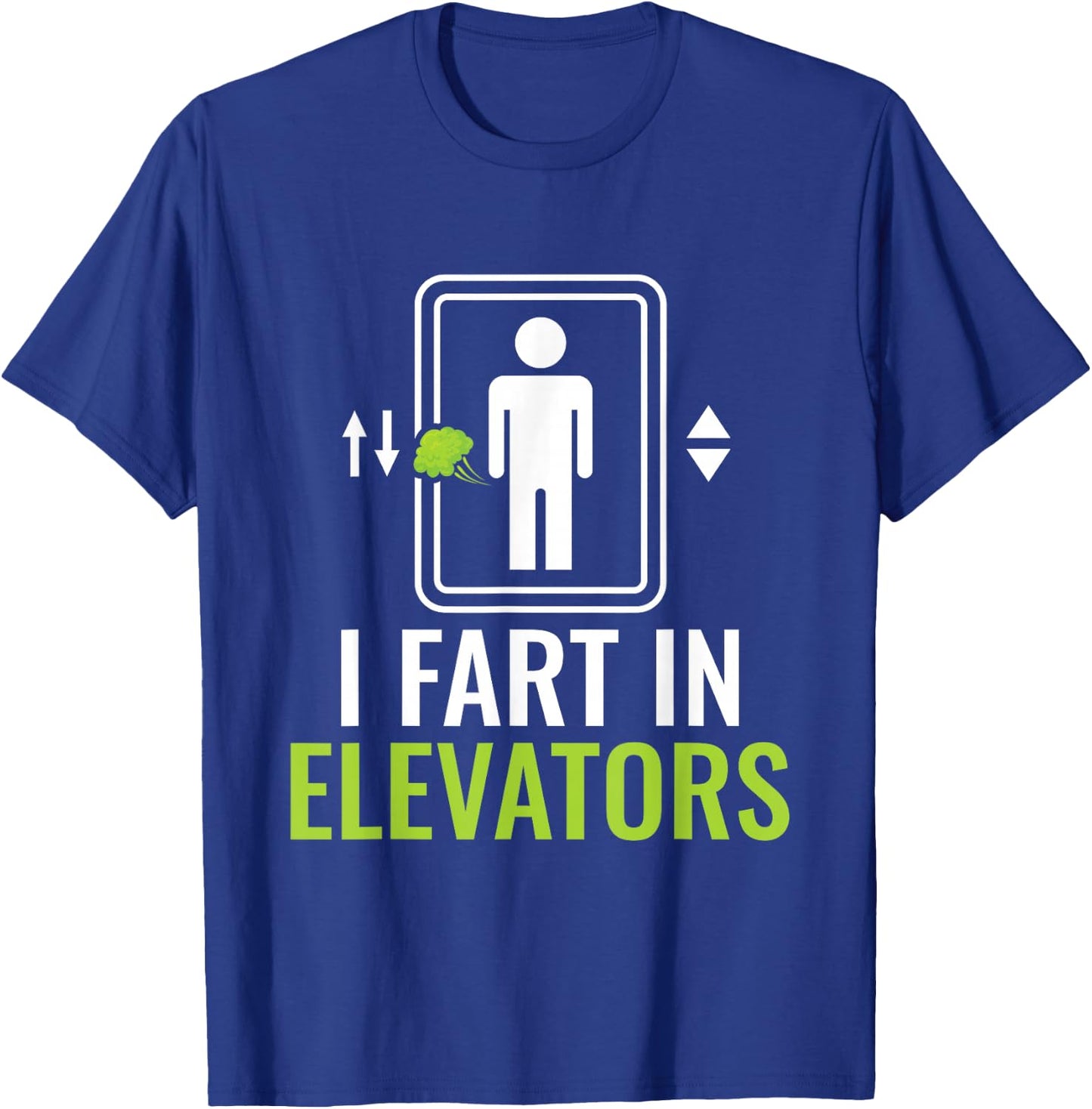 I Fart In Elevators - Elevator Mechanic Inspector T-Shirt - T-Shirt | Royal