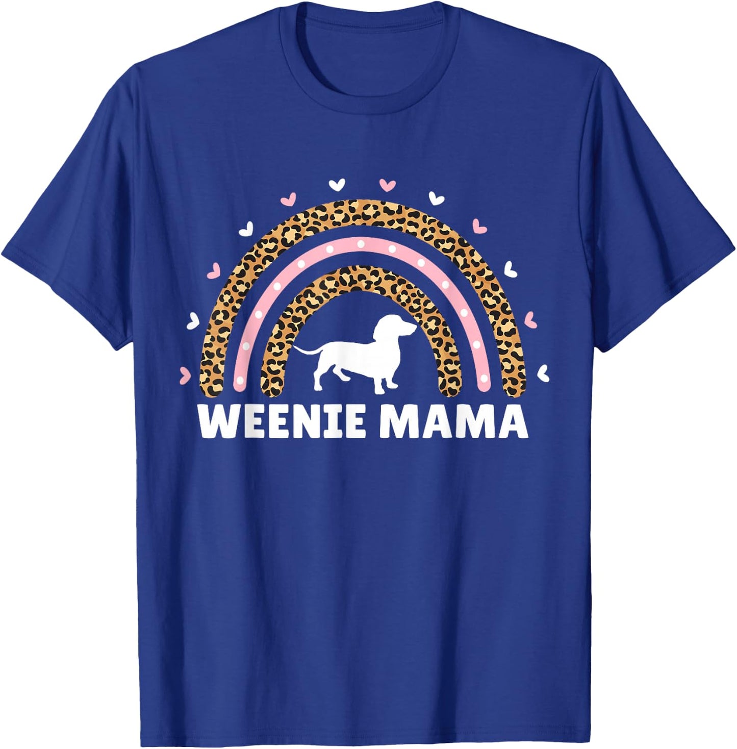 Weenie Mama Leopard Rainbow Dachshund Lover Weiner Mom Dog T-Shirt - T-Shirt | Royal