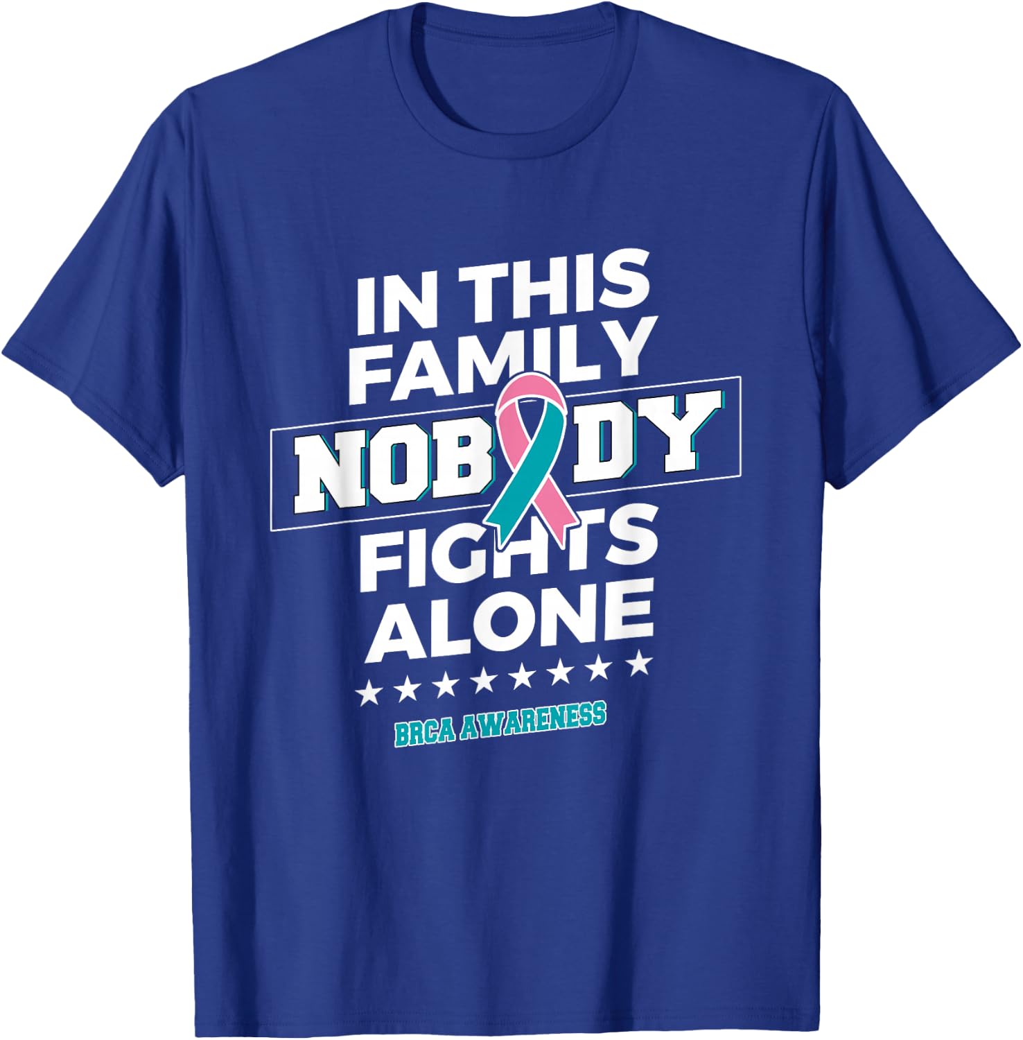 Nobody fights alone BRCA Awareness T-Shirt - T-Shirt | Royal