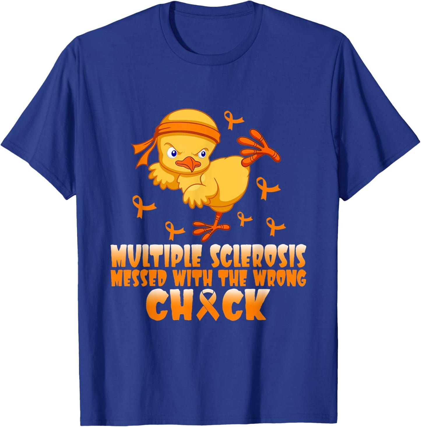 Multiple Sclerosis Messed With The Wrong Chick T-Shirt - T-Shirt | Royal