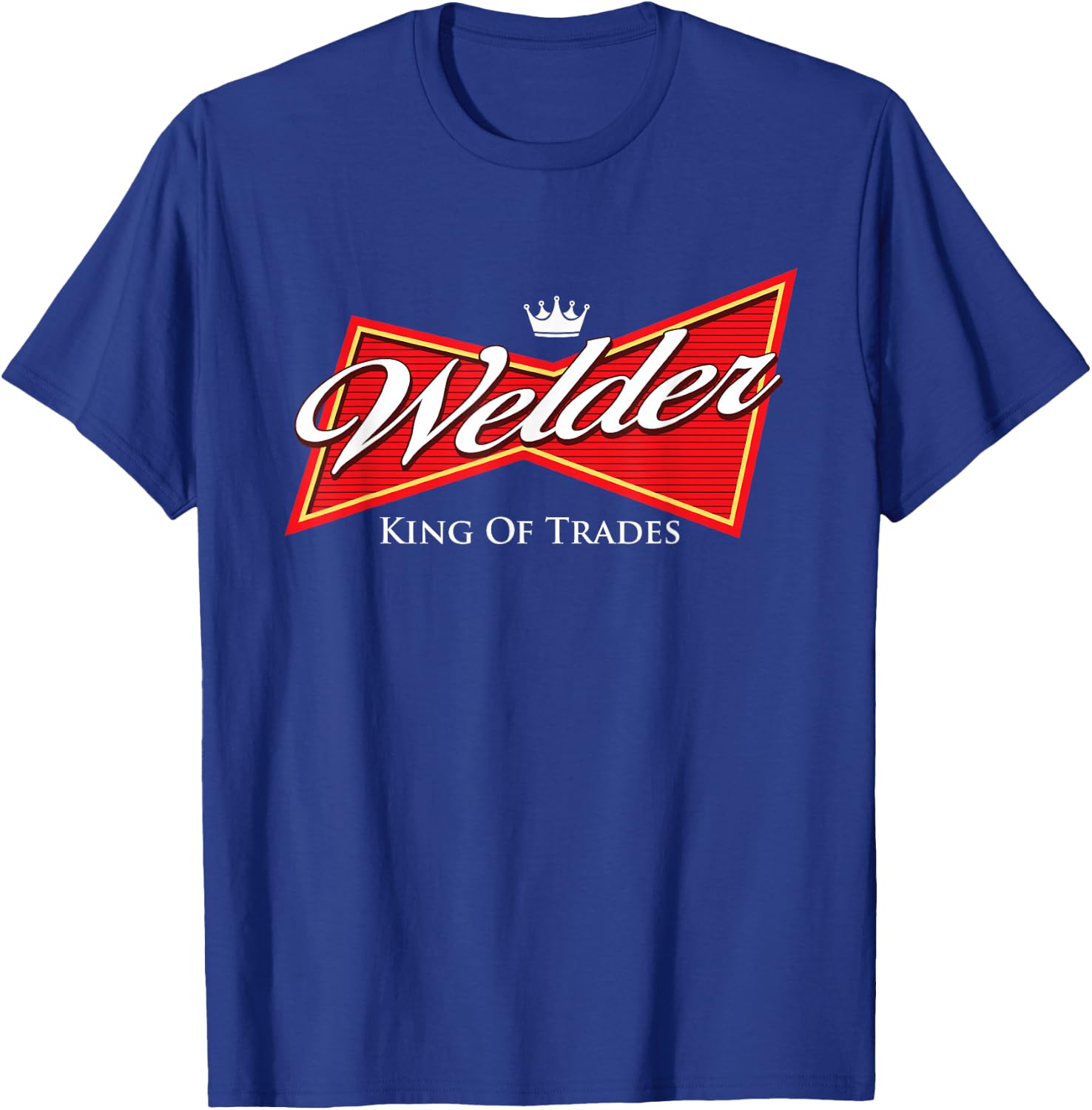 Welder King Of Trades - Iron Worker Weld Welding Lover T-Shirt - T-Shirt | Royal