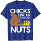 Chicks Line Up To See My Nuts Shirt Funny Inappropriate Item T-Shirt - T-Shirt | Royal