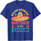 Nacho Average Mother of Groom Cinco de Mayo Mexican Wedding T-Shirt - T-Shirt | Royal